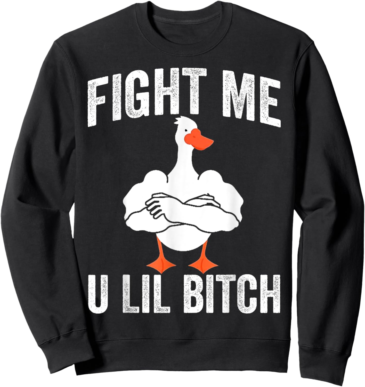 Fight Me U Lil Bitch Strong Goose Duck Gym Workout Fitness Sweatshirt - Sweatshirt | Black