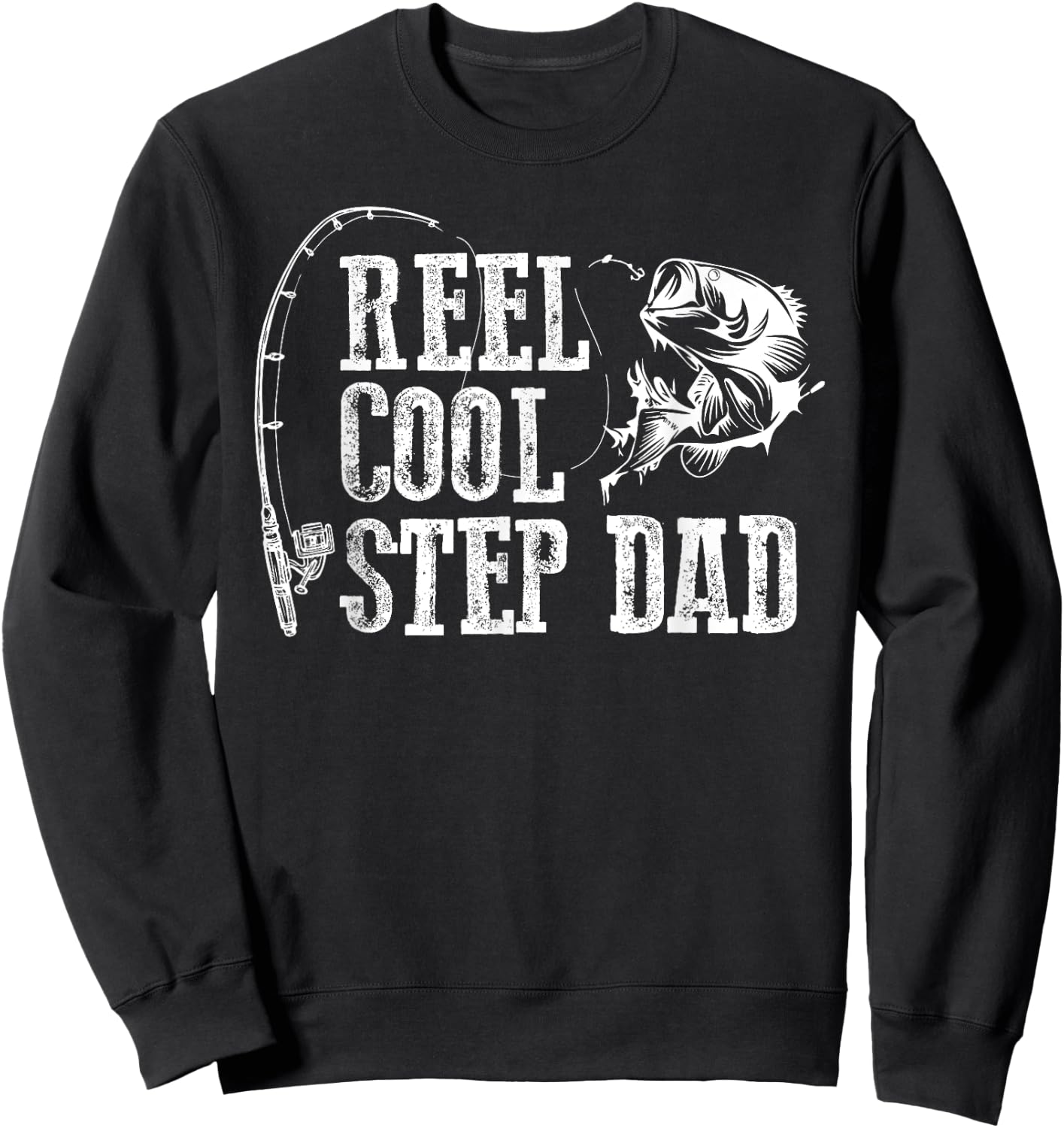 Stepfather Fishing: Roll Cool Stepfather Gift Sweatshirt - Sweatshirt | Black