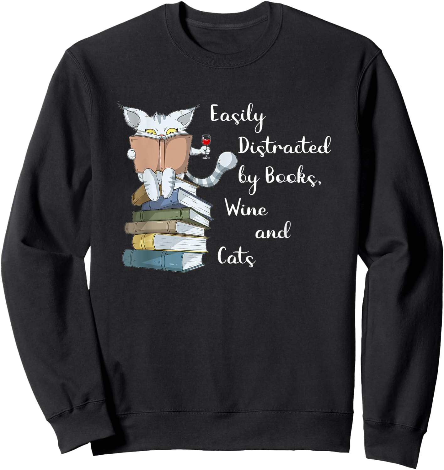 Easily Distracted by Books Wine and Cats Lover Sweatshirt - Sweatshirt | Black
