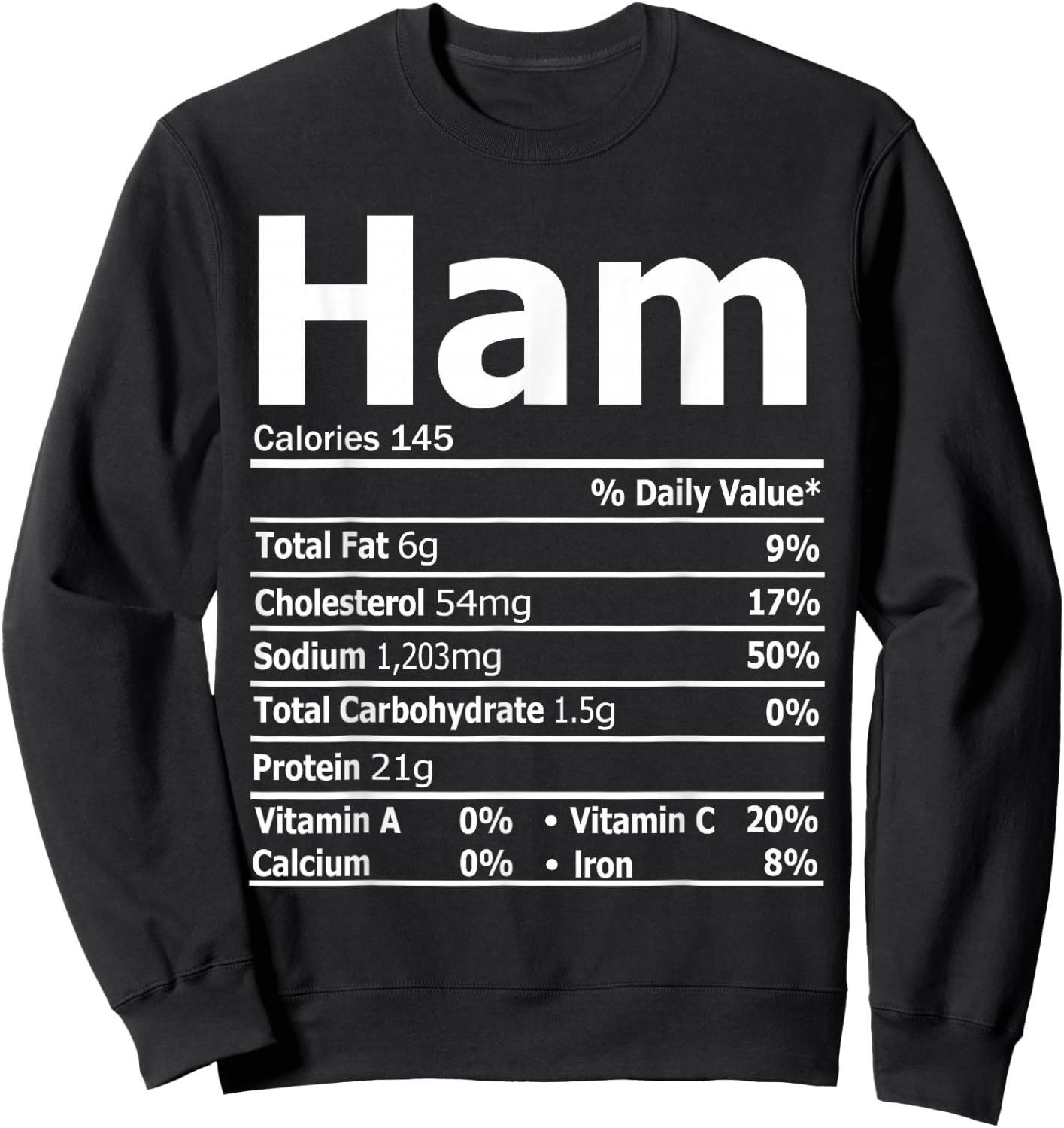 Ham Nutrition Facts Funny Thanksgiving Christmas Food Sweatshirt - Sweatshirt | Black