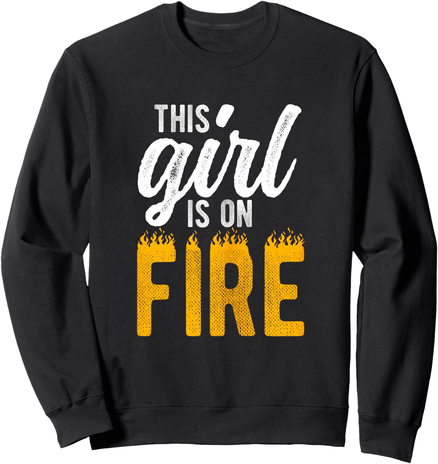 THIS GIRL IS ON FIRE Empowerment Sweatshirt - Sweatshirt | Black