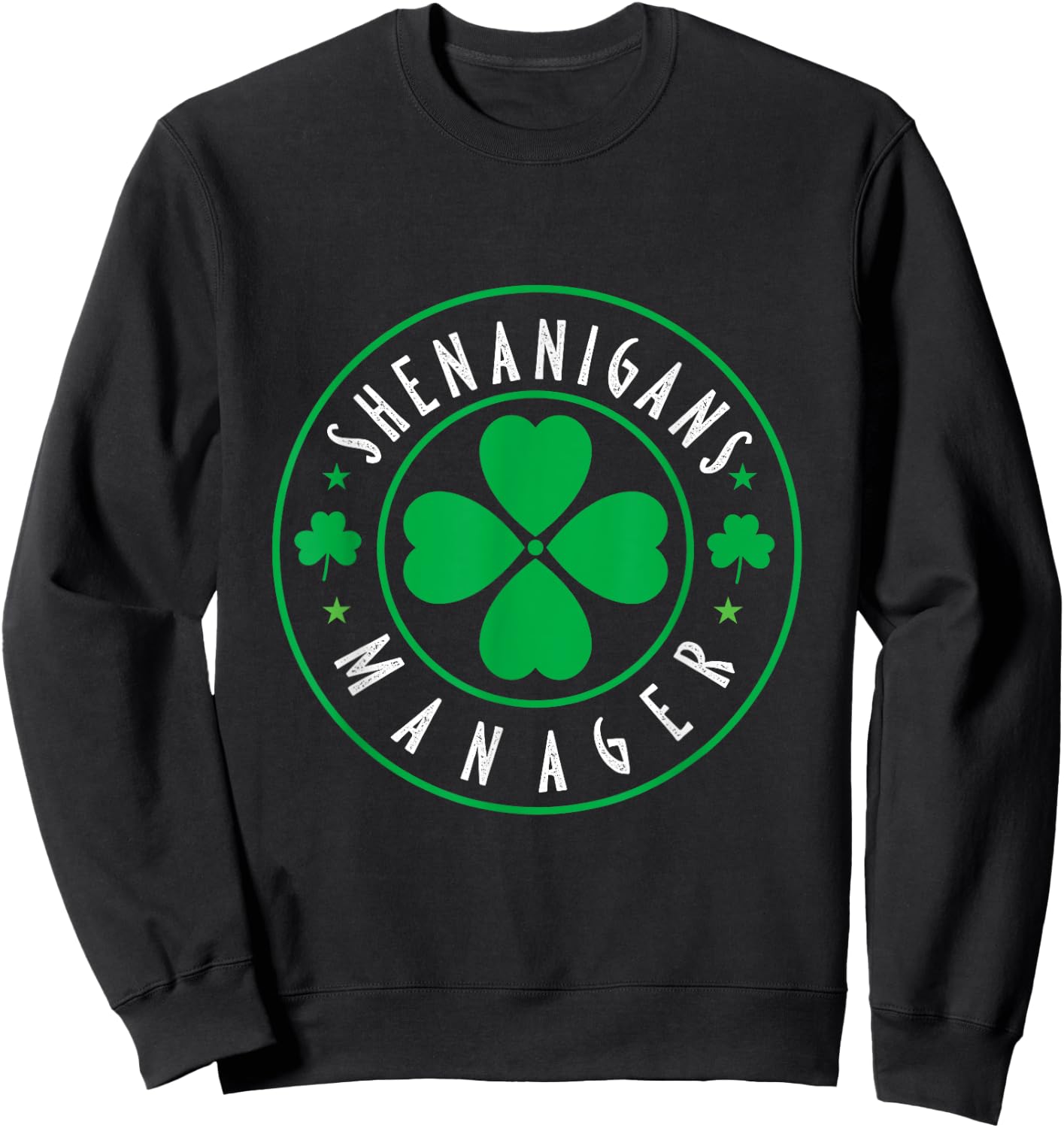 Shenanigans Manager, Shenanigans Coordinator st patricks day Sweatshirt - Sweatshirt | Black