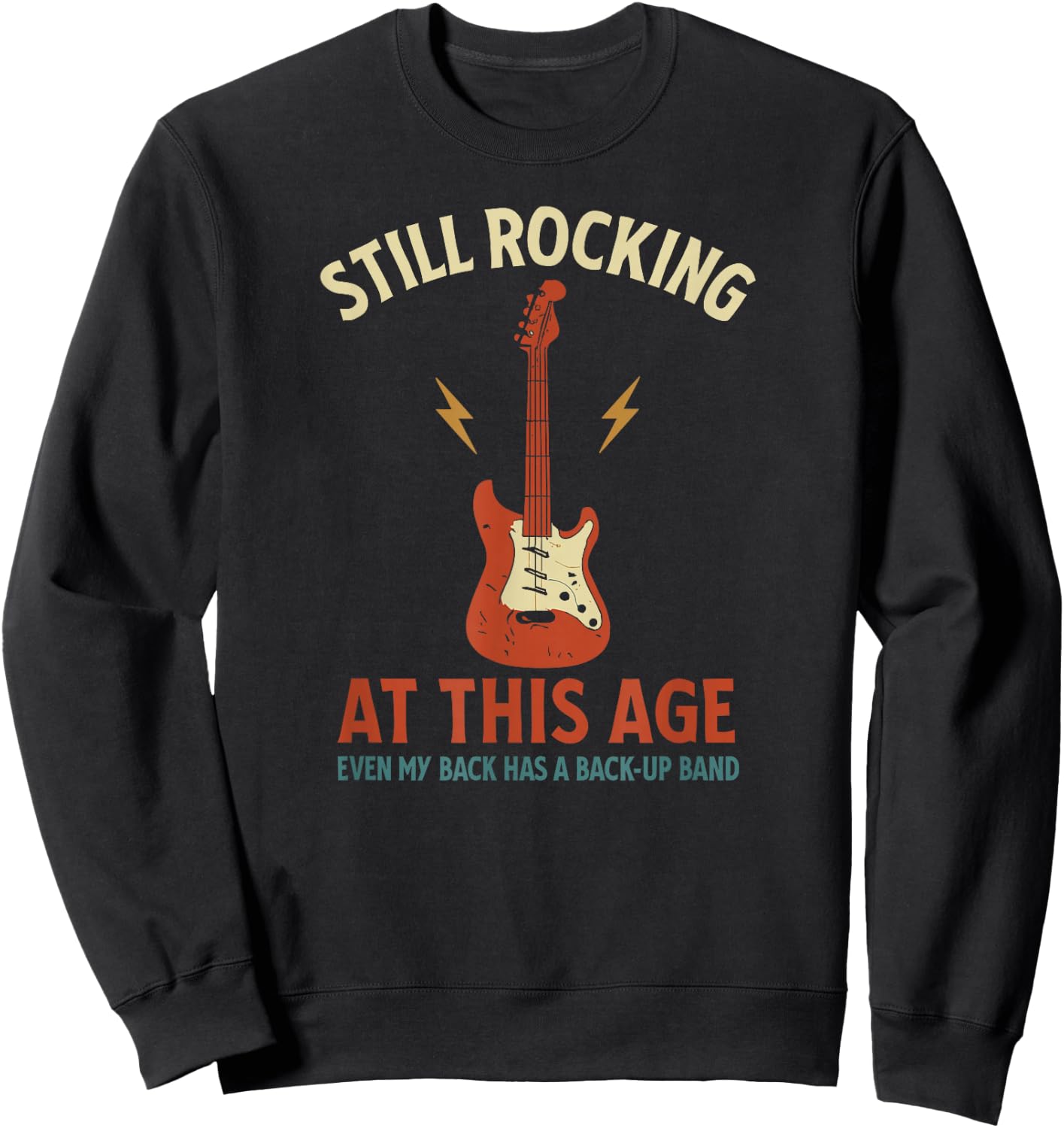 Still Rocking Funny Guitar Music Lover Aging Humor Back Pain Sweatshirt - Sweatshirt | Black