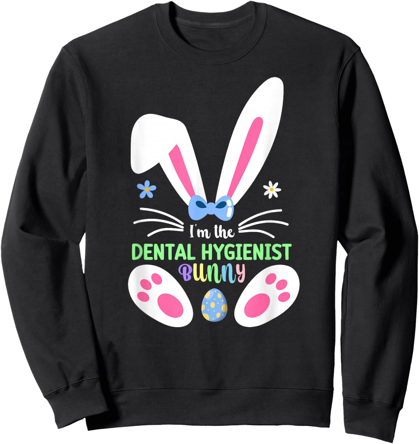 I'm The Dental Hygienist Bunny Matching Family Easter 2026 Sweatshirt - Sweatshirt | Black