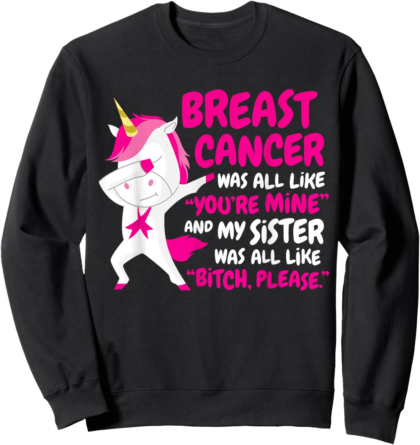 My Sister Breast Cancer Survivor Unicorn Support Quote Funny Sweatshirt - Sweatshirt | Black