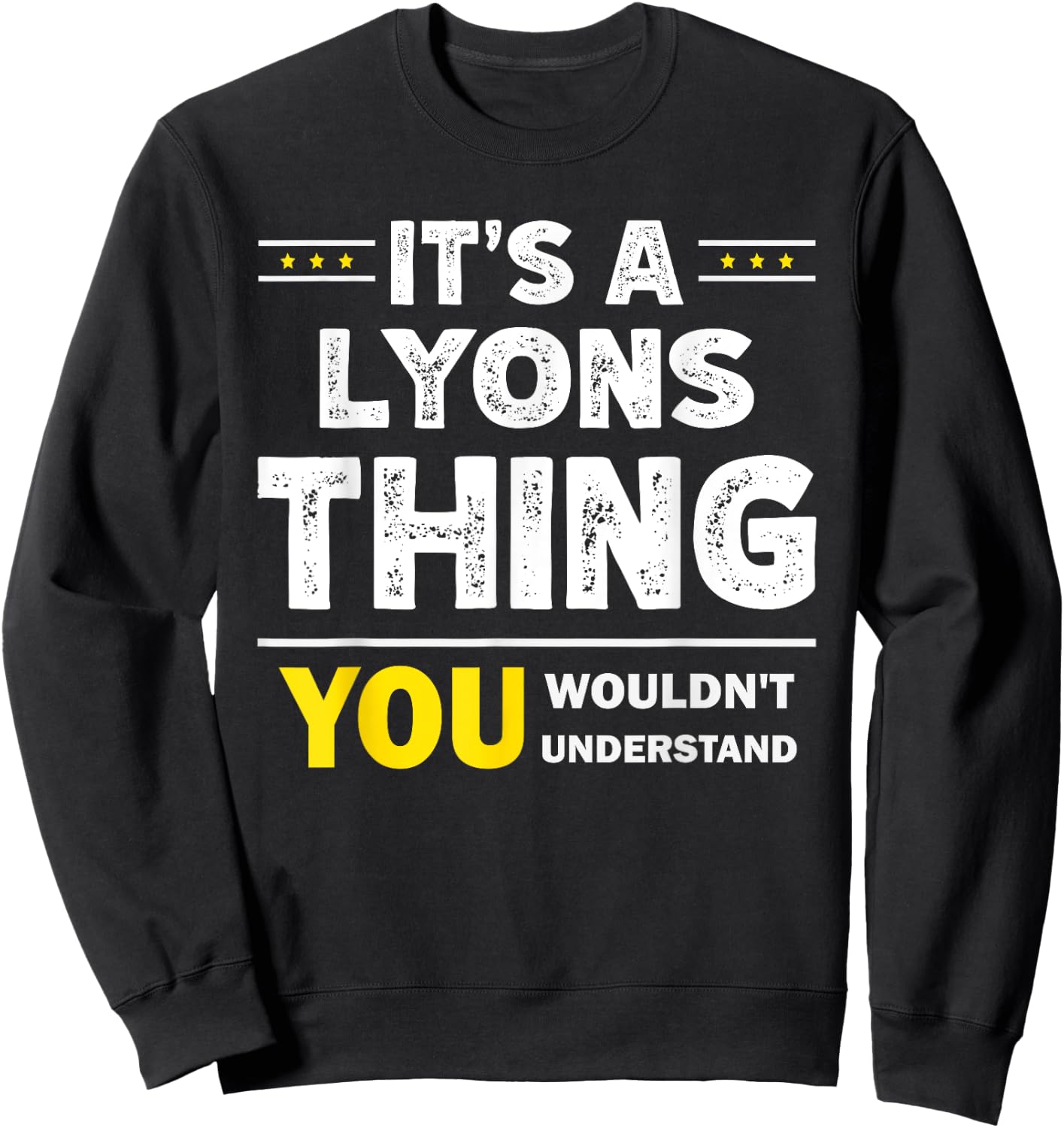 It's A Lyons Thing You Wouldn't Understand Family Name Sweatshirt - Sweatshirt | Black