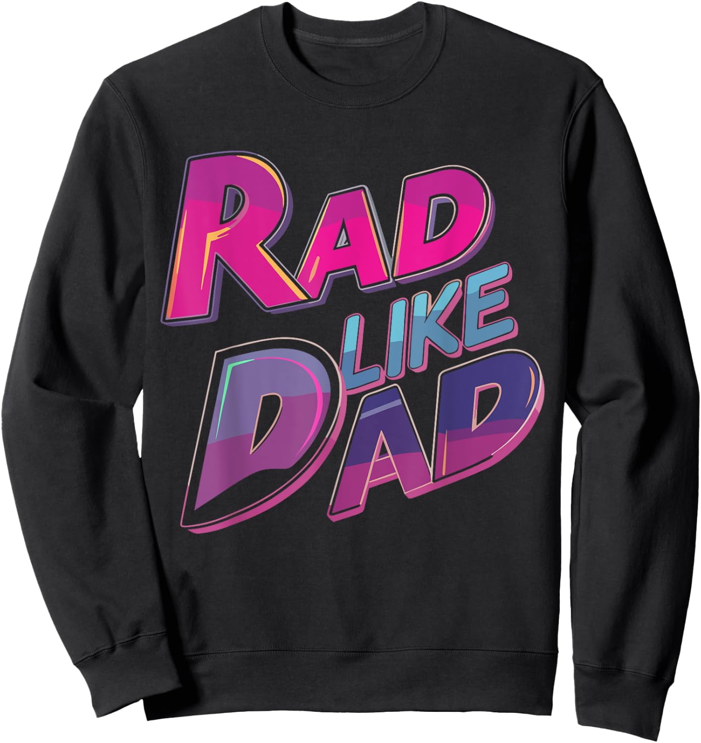 Rad Like Dad For Daughter For Son Matching Boys Girls Sweatshirt - Sweatshirt | Black