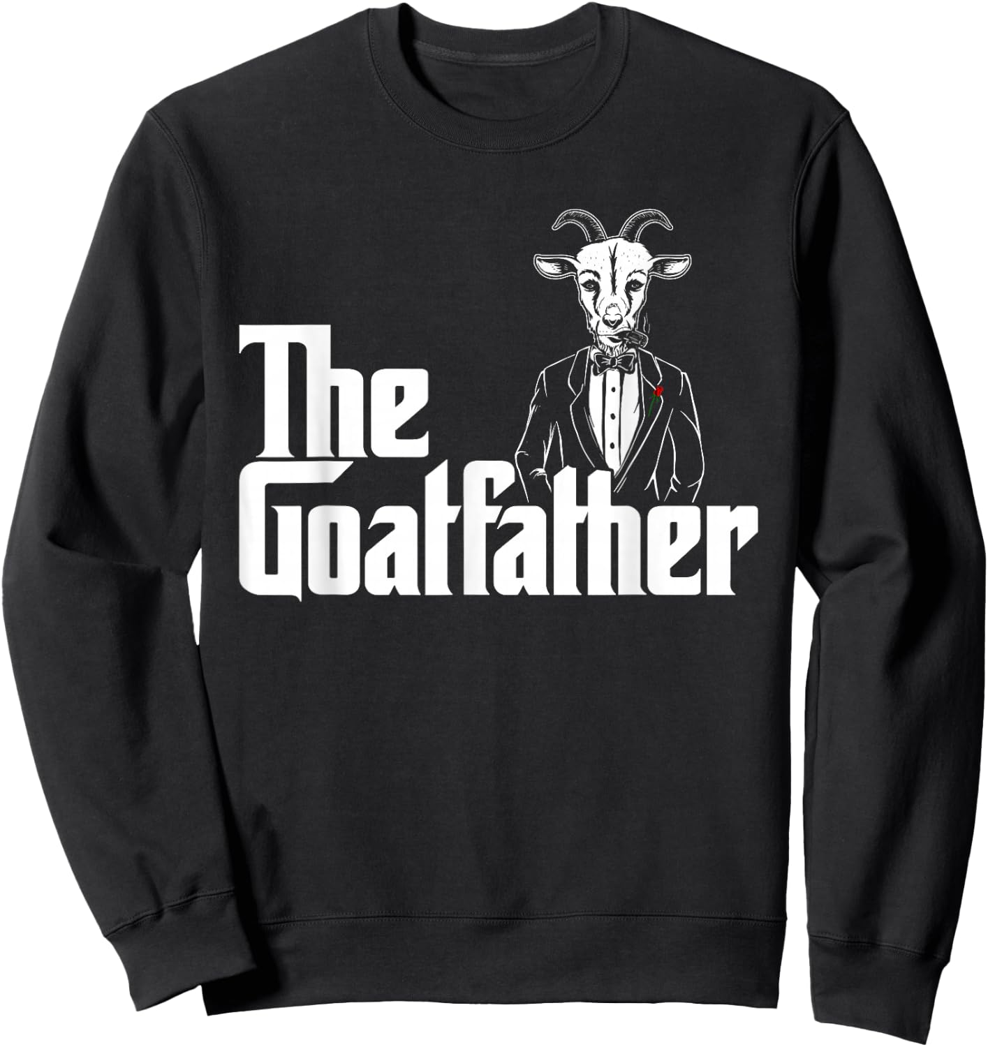 The Goatfather - Goat Lover Veterinarian Farmer Rancher Farm Sweatshirt - Sweatshirt | Black