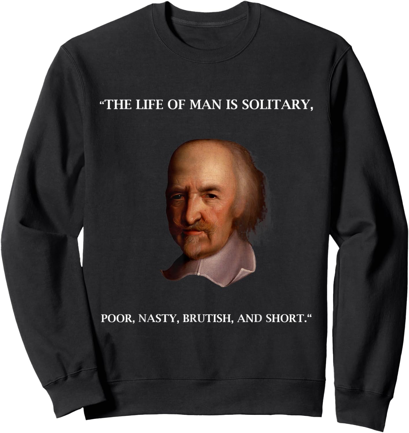 Thomas Hobbes Leviathan Philosopher Quotation T Shirt Sweatshirt - Sweatshirt | Black
