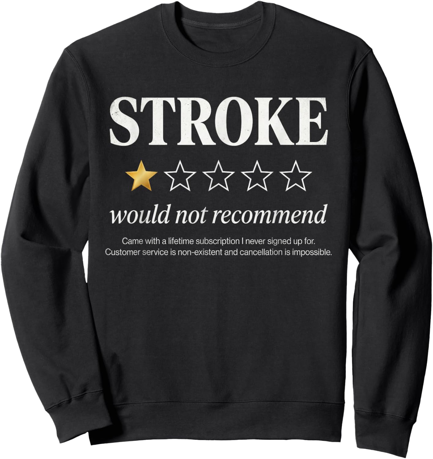Funny Stroke Survivor Stroke Would Not Recommend Sweatshirt - Sweatshirt | Black