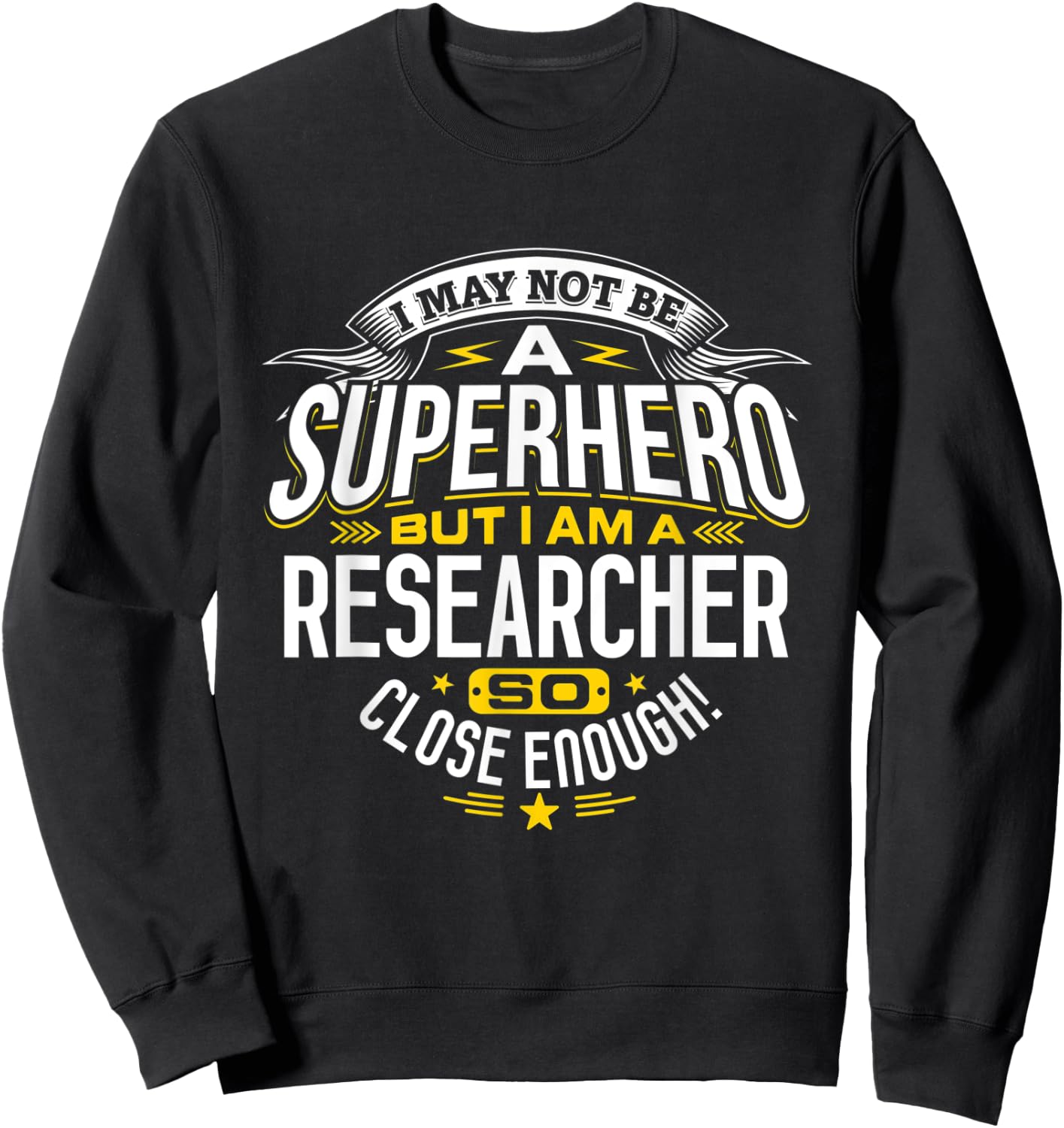 Researcher Idea Professional Superhero Researchers Sweatshirt - Sweatshirt | Black