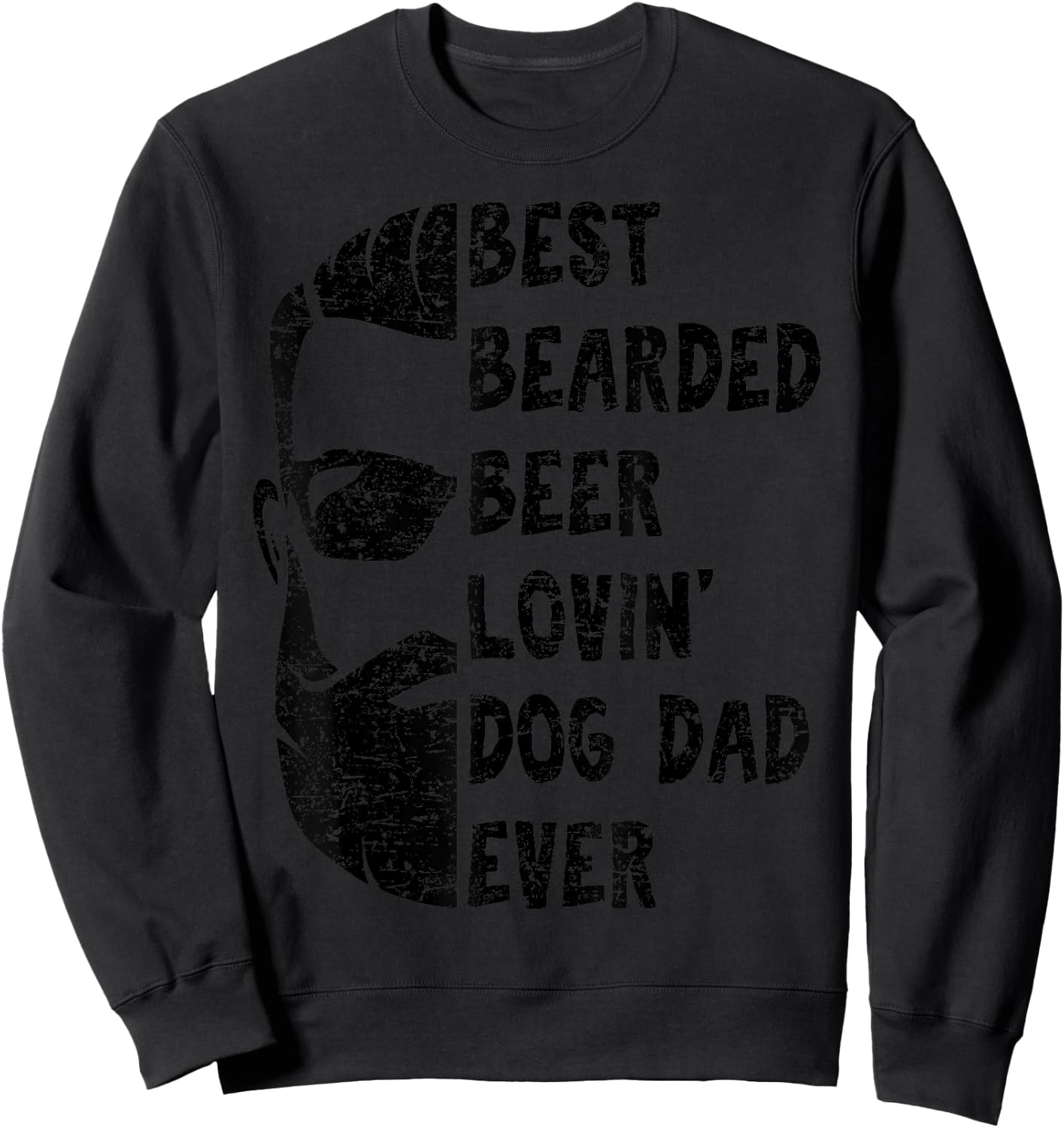 Best Bearded Beer Lovin' Dog Dad Ever Shirt for Man Sweatshirt - Sweatshirt | Black