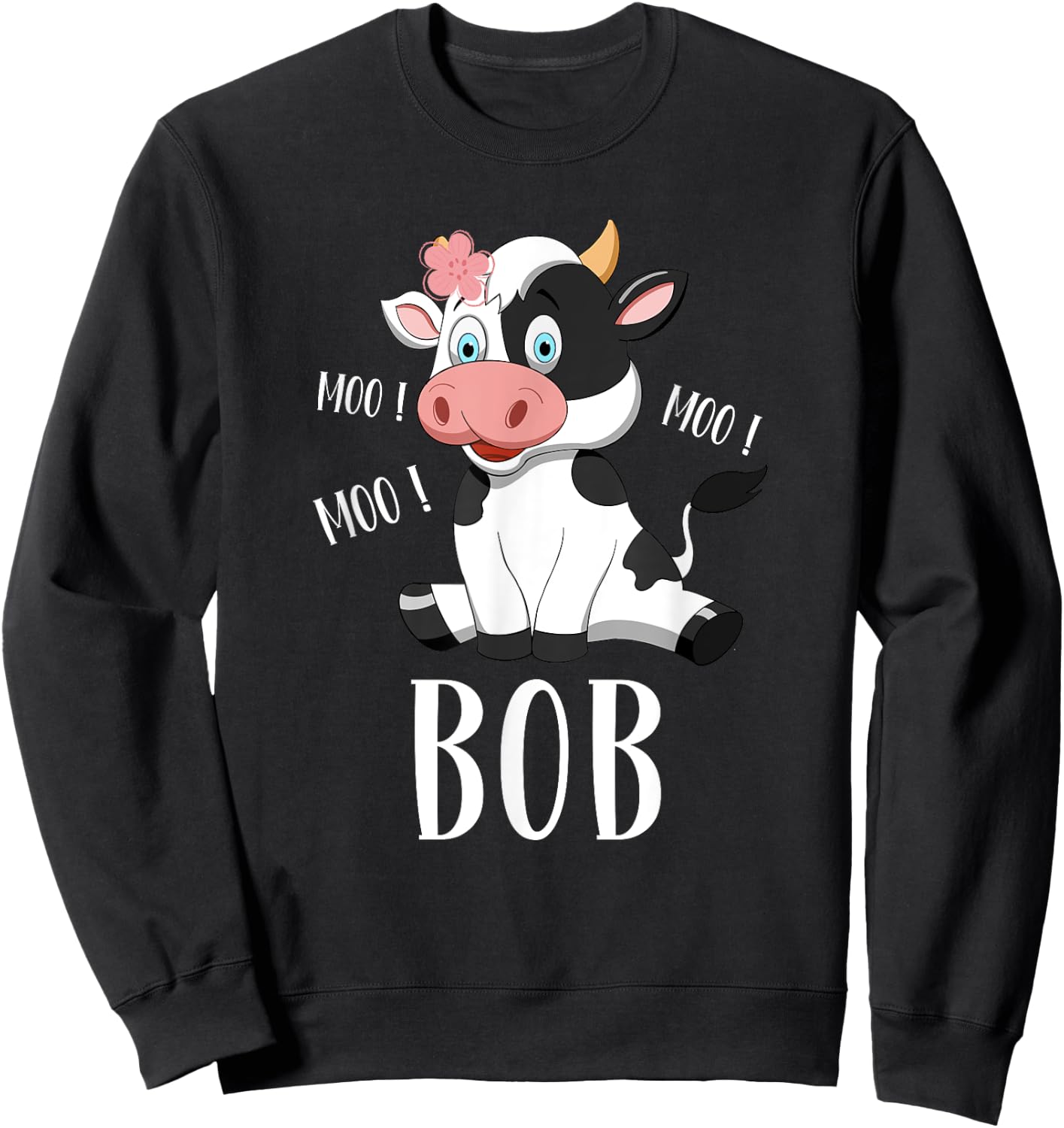 Cow Bob First Name Personalized Bob Love Cows Sweatshirt - Sweatshirt | Black