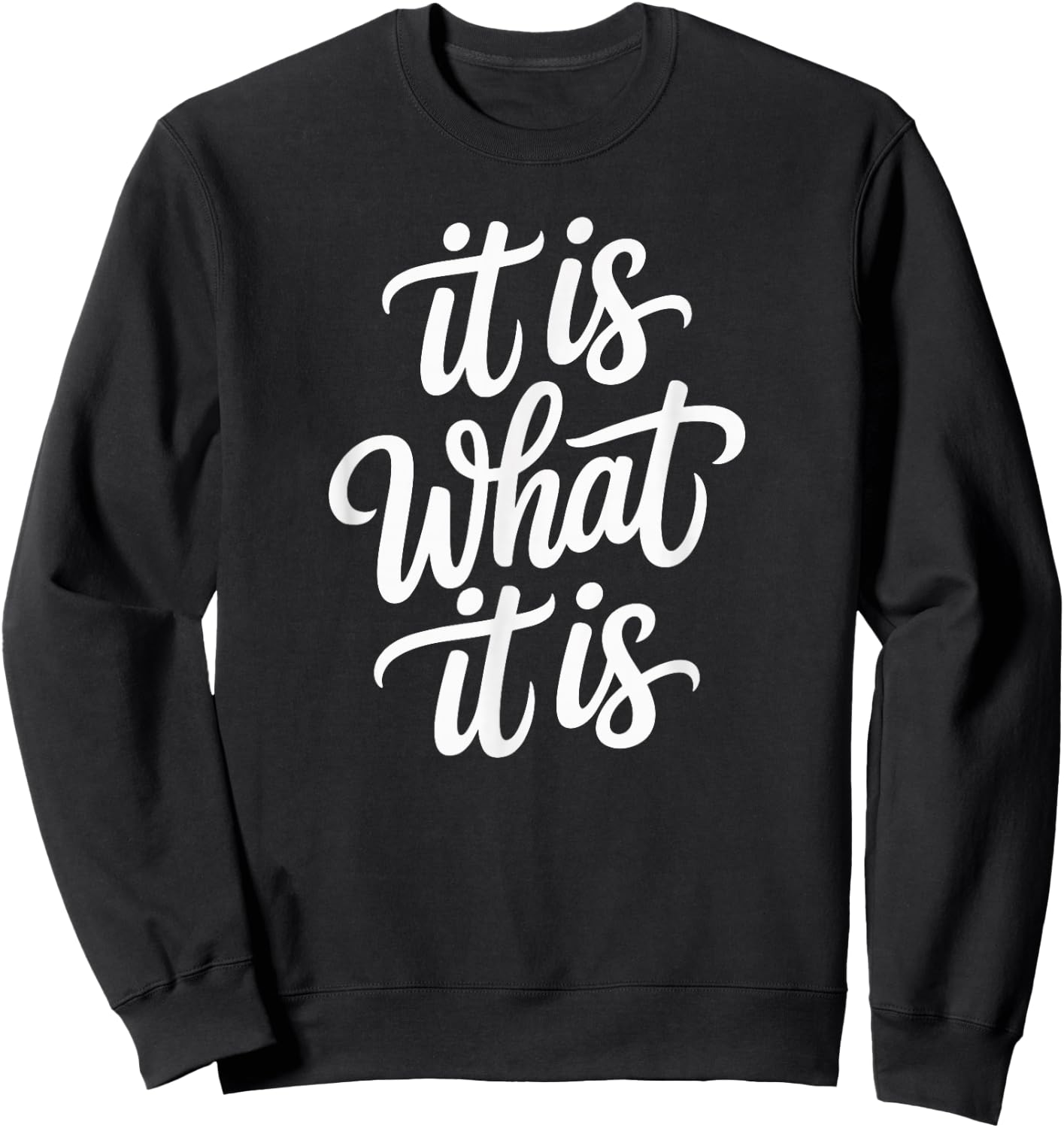 Lustiger Denglisch Spruch It is What It is Sweatshirt - Sweatshirt | Black