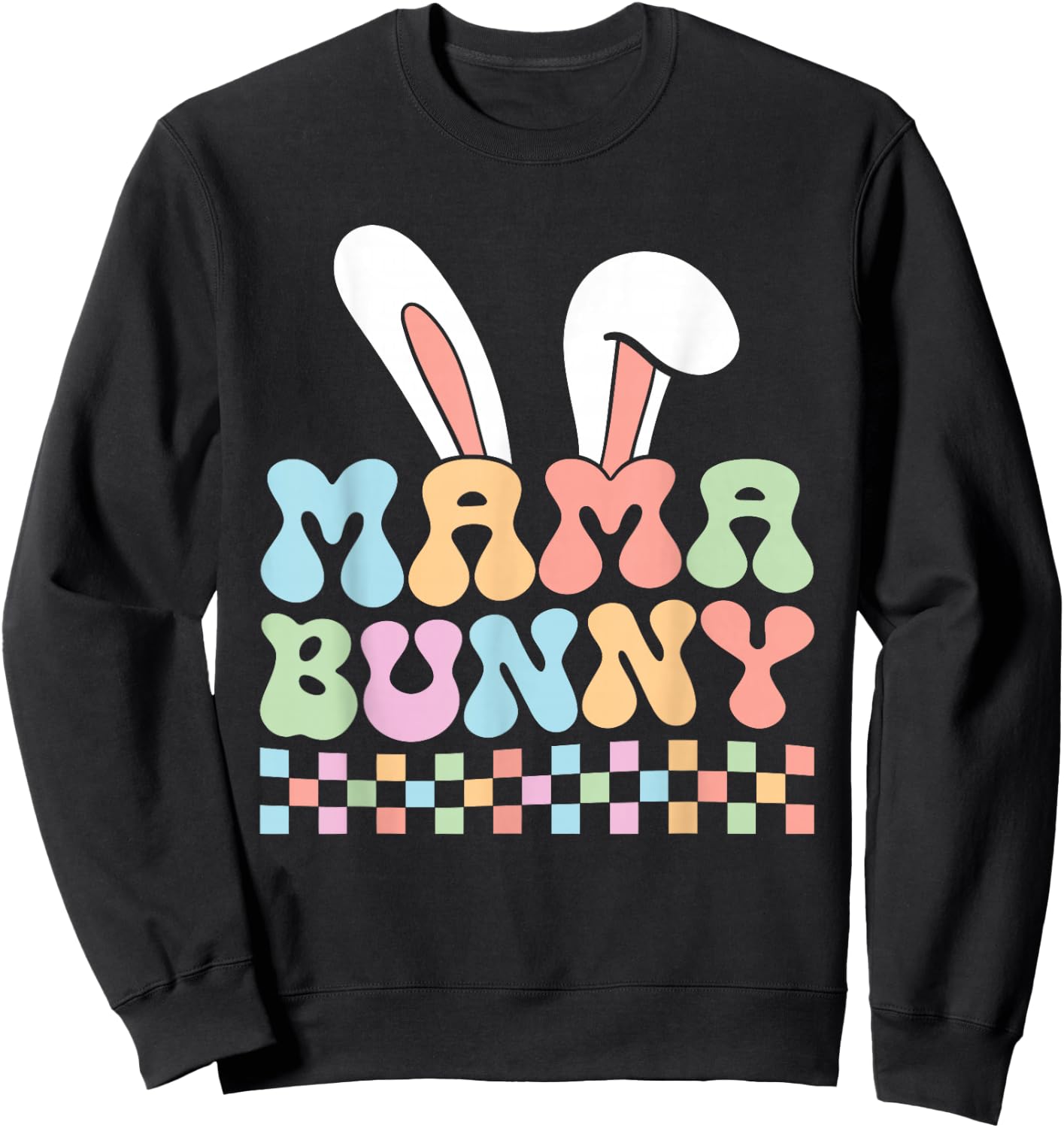 Mama Bunny Shirt Mom Pregnancy Matching Family Easter Sweatshirt - Sweatshirt | Black