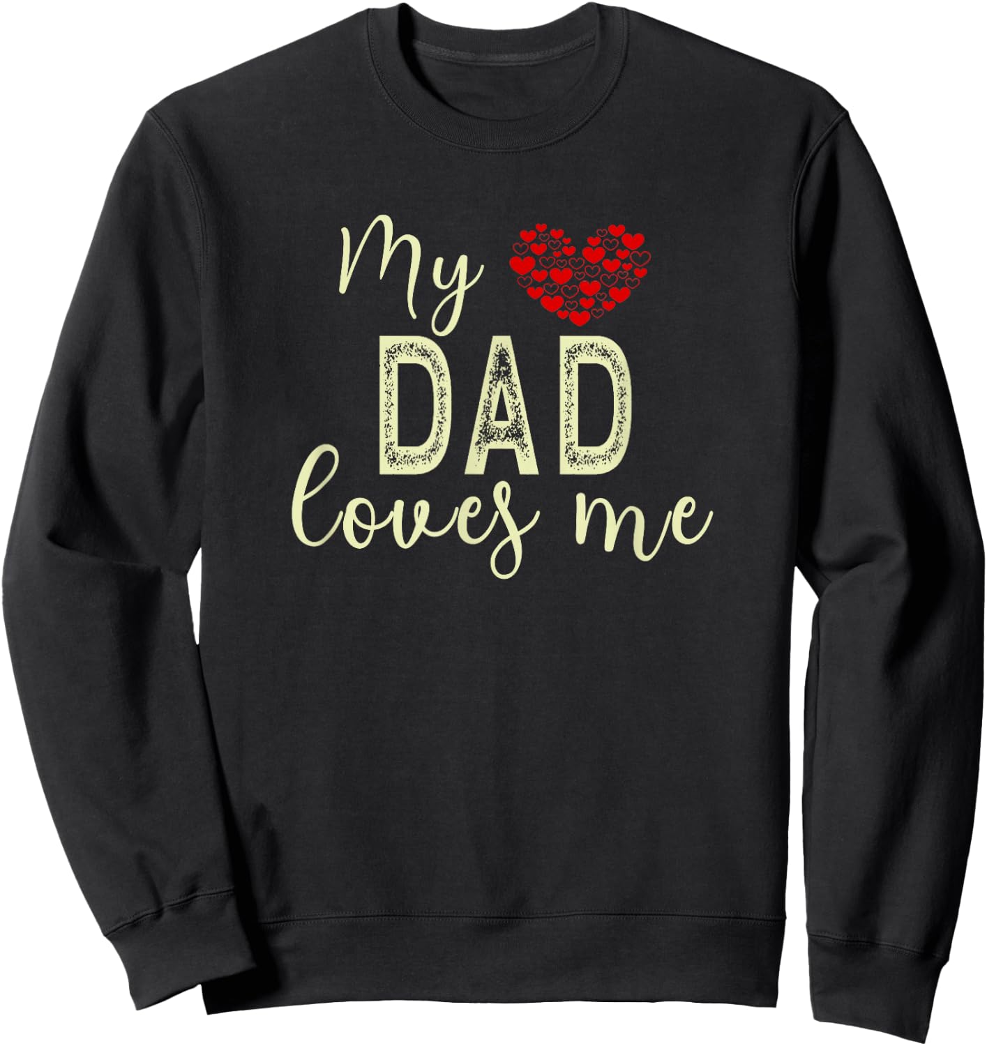 My Dad Loves Me Sweatshirt - Sweatshirt | Black