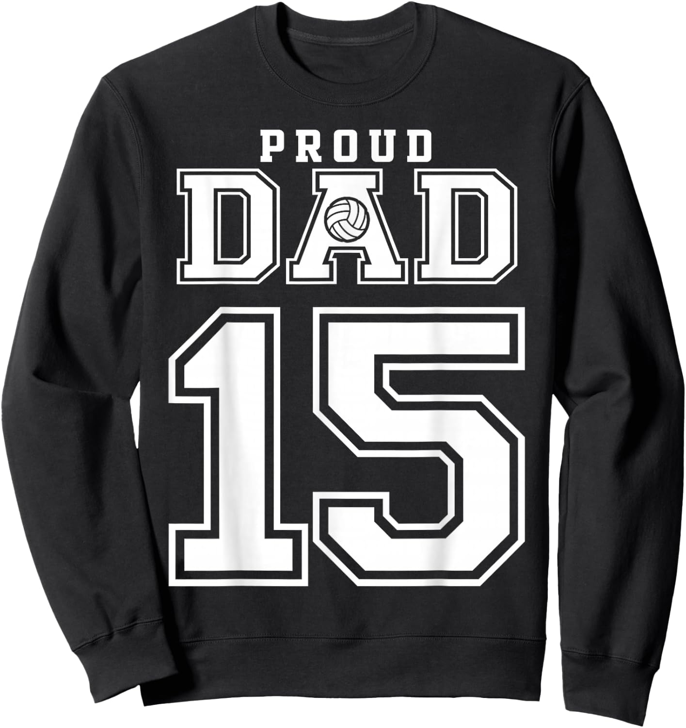 Custom Proud Volleyball Dad Number 15 Personalized Sweatshirt - Sweatshirt | Black