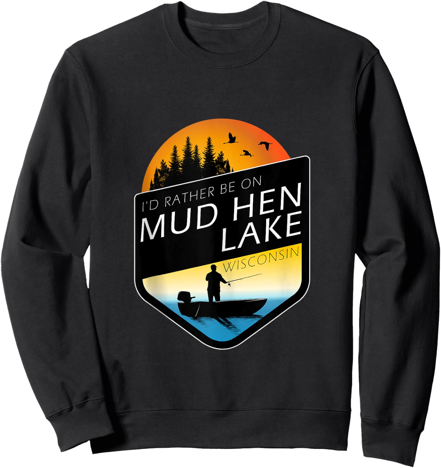 I'd Rather Be On Mud Hen Lake Wisconsin Fishing Sweatshirt - Sweatshirt | Black