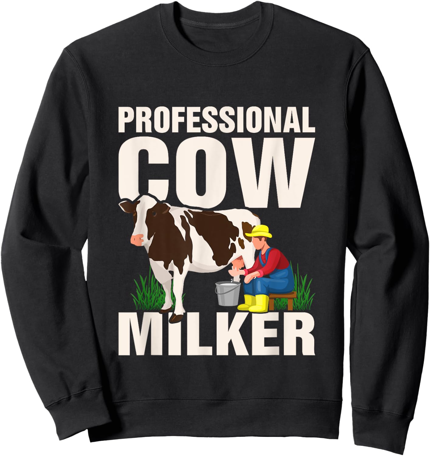 Funny Cow Milker Saying Farmer Quote Cow Lover Cows Sweatshirt - Sweatshirt | Black