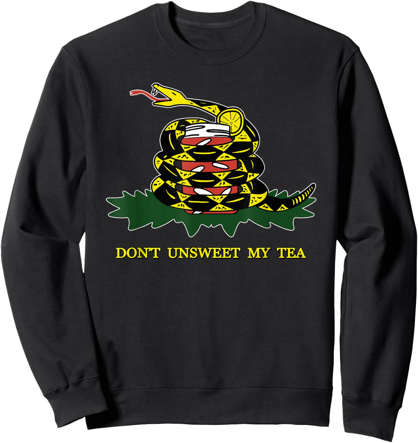 Don't Unsweet My Tea - Funny Sweet Southern Gadsden Flag Sweatshirt - Sweatshirt | Black