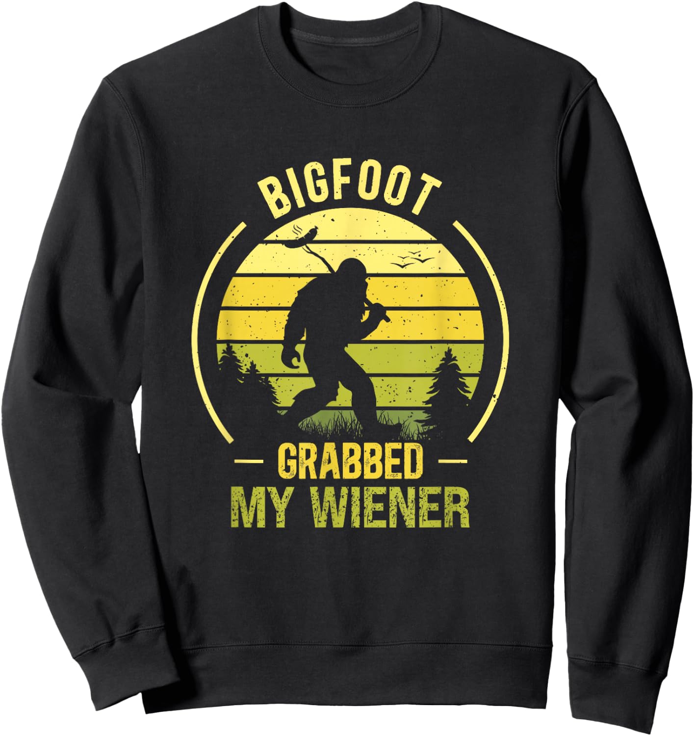 Bigfoot Grabbed My Wiener Funny BBQ Sasquatch Sweatshirt - Sweatshirt | Black