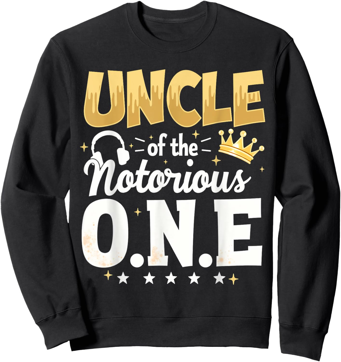 Crown 1st Birthday Uncle Of Notorious One Sweatshirt - Sweatshirt | Black
