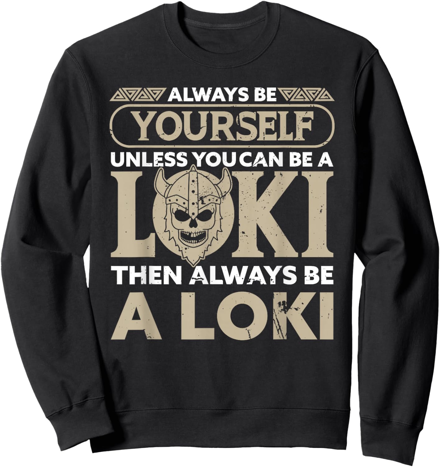 Wikinger Götter Loki Spruch der Nordischen Mythologie Schwarz S Sweatshirt - Sweatshirt | Black