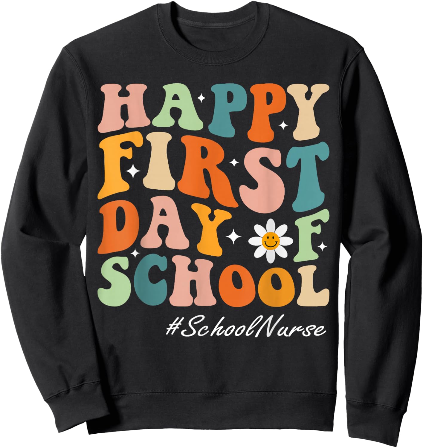 Happy First Day of School Nurse groovy retro back to school Sweatshirt - Sweatshirt | Black