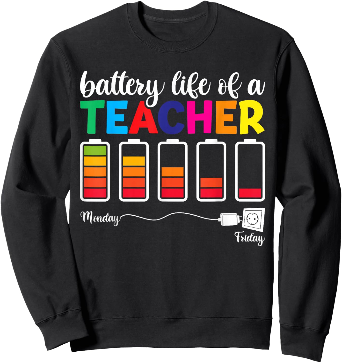 Funny Battery Life of a Teacher Shirt, Thanksgiving Teacher Sweatshirt - Sweatshirt | Black