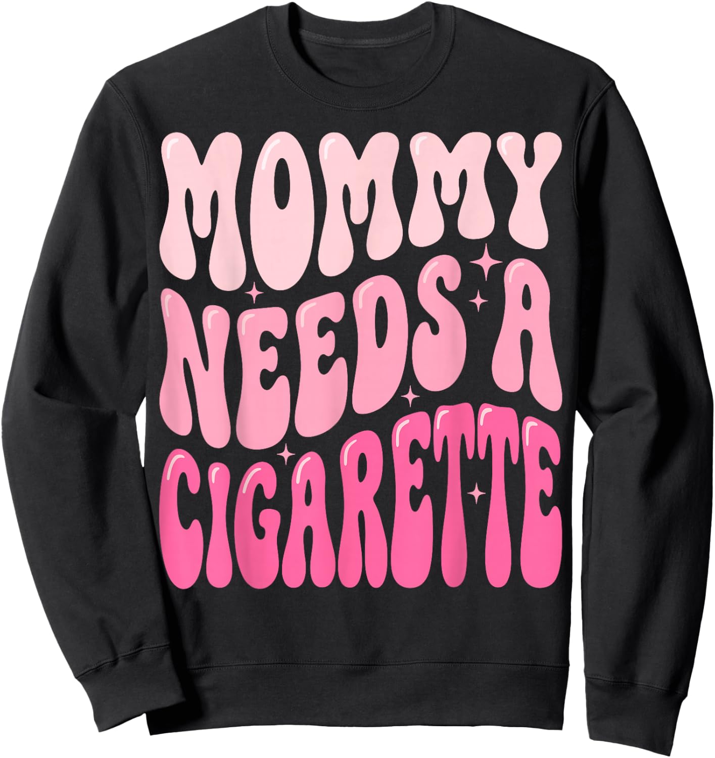 Mommy Needs A Cigarette Sweatshirt - Sweatshirt | Black