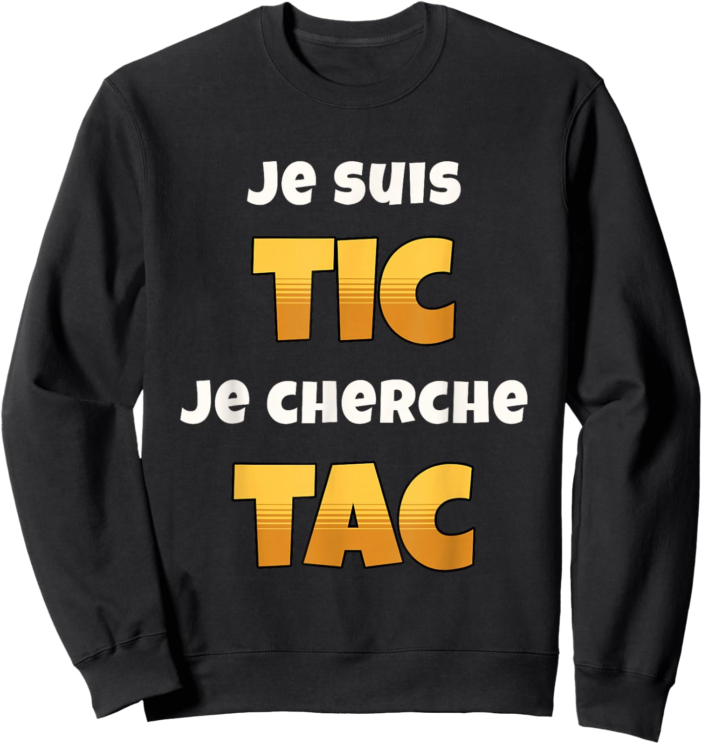 I'm Tic I'm Looking for Tac Funny Gift Duo Funny Sweatshirt - Sweatshirt | Black