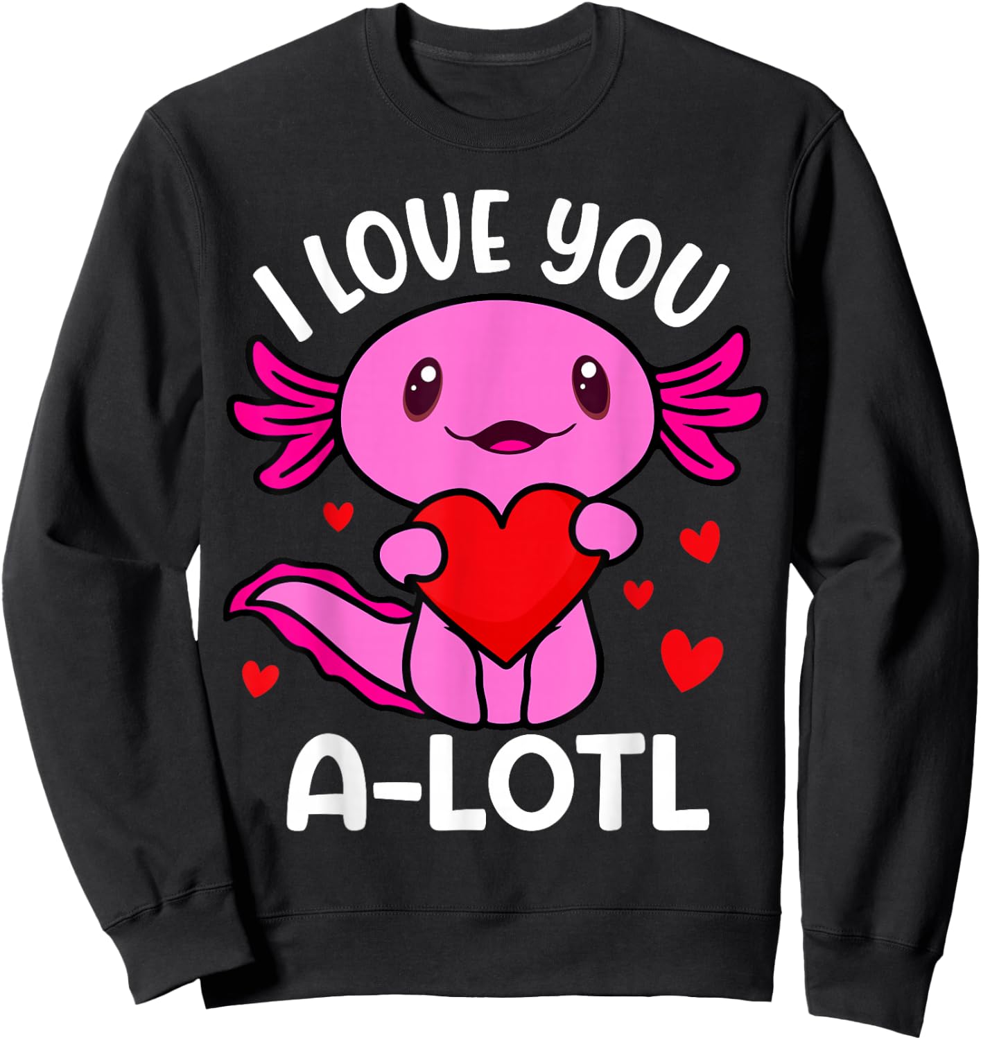 Valentines Day I Love You Alotl Axolotl Toddler Boys Kids Sweatshirt - Sweatshirt | Black