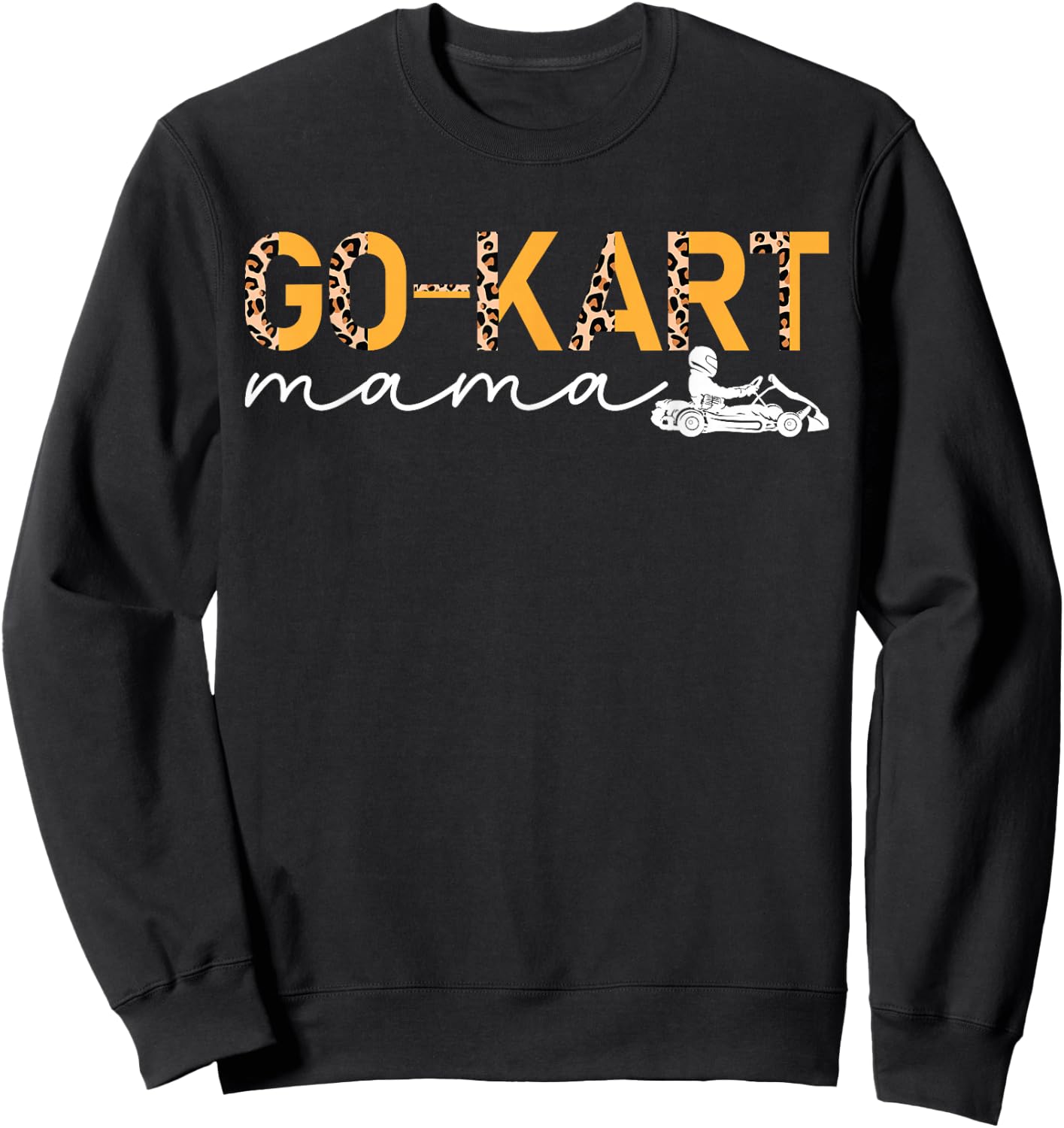 Go Kart Mama Leopard Go Karting Mom Go Kart Racing Mother Sweatshirt - Sweatshirt | Black