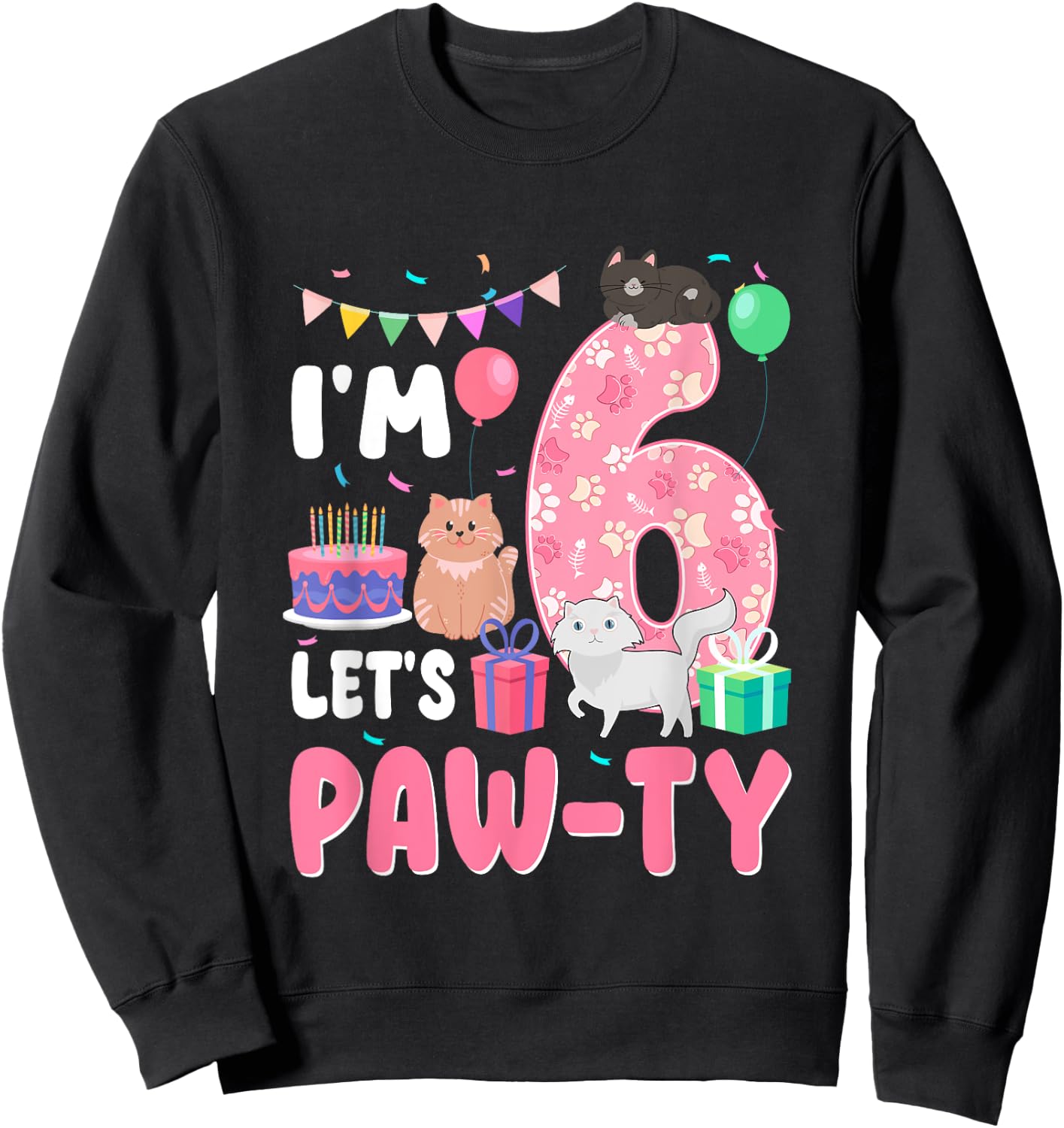 I'm 6 Let's Paw-Ty 6th Birthday Cats Lover 6 Year Old Sweatshirt - Sweatshirt | Black