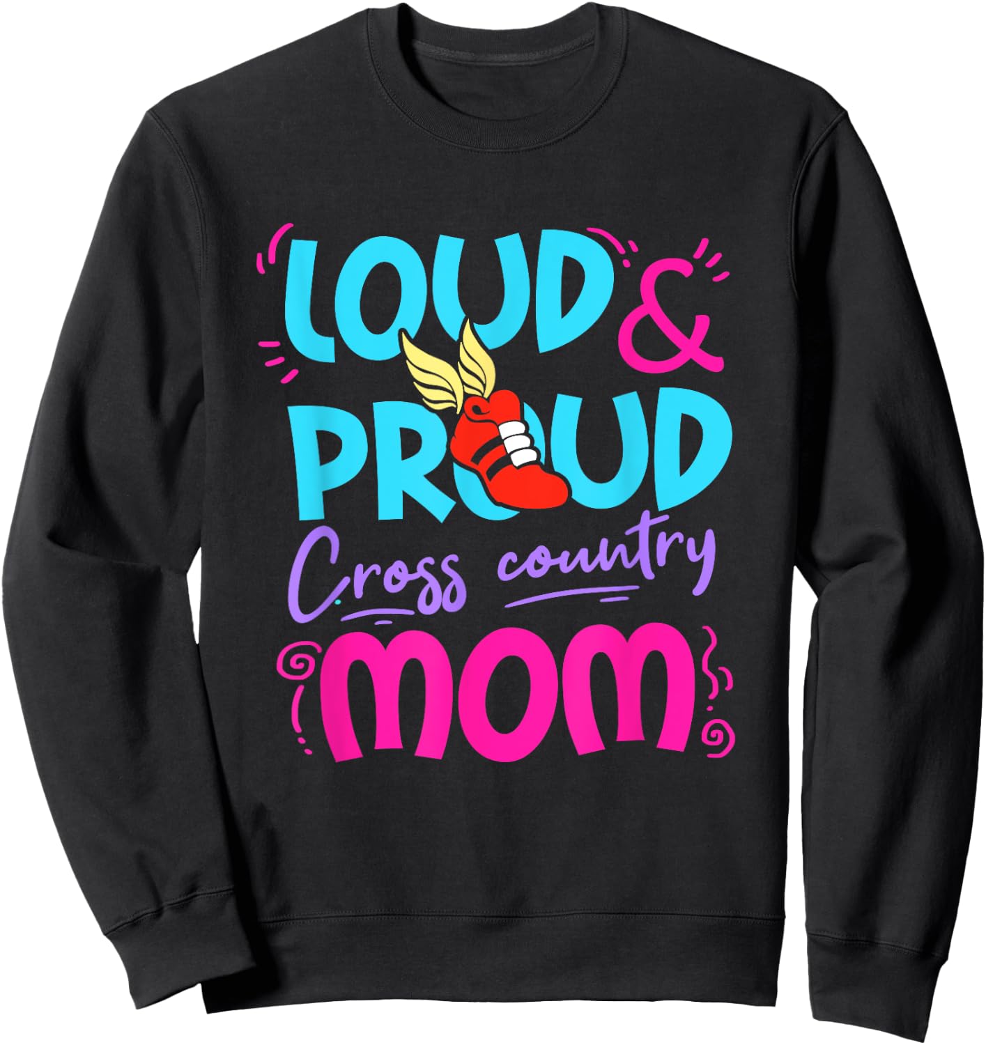 Loud Proud Cross Country Mom Gift Mother Running Track Sweatshirt - Sweatshirt | Black