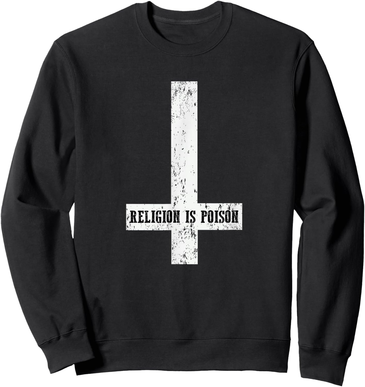 Antichrist Grunge Religion Is Poison Atheist Occult Gothic Sweatshirt - Sweatshirt | Black