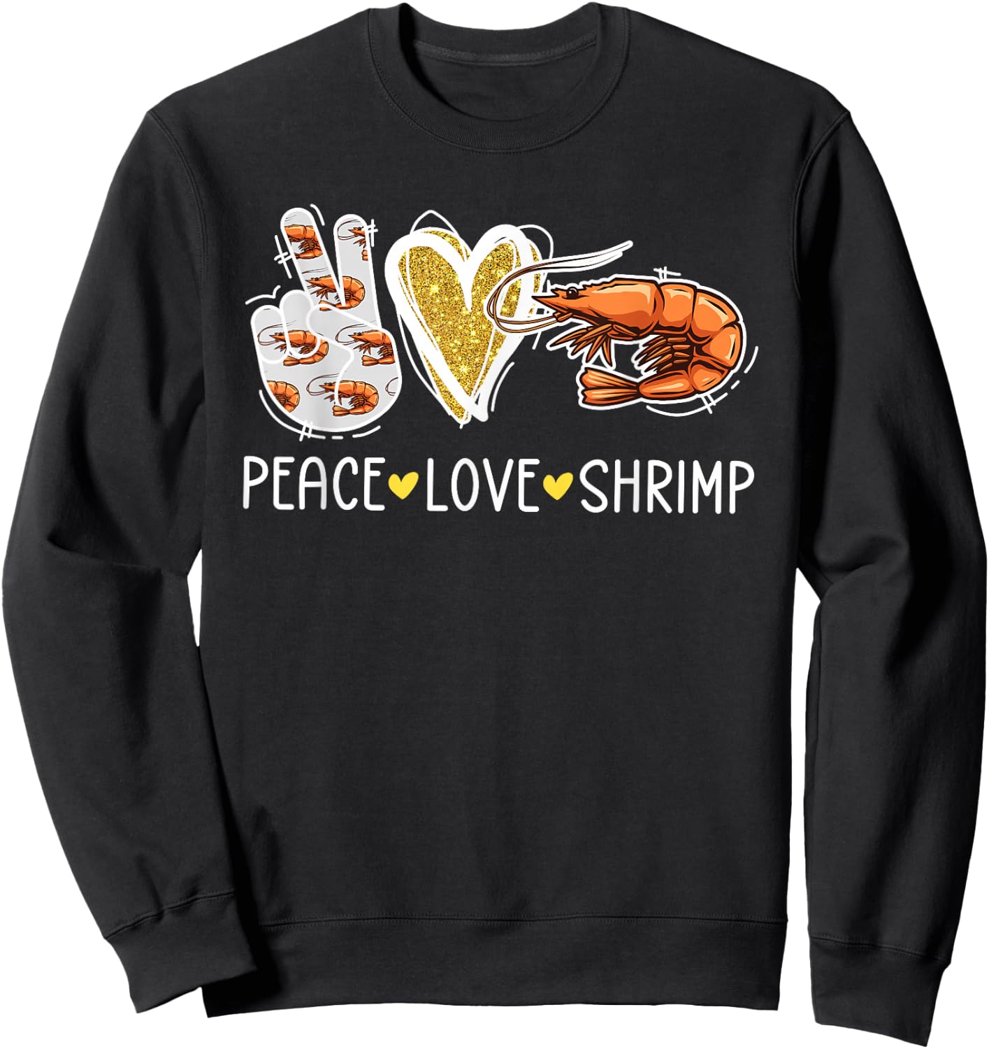 Peace Love Shrimp Lover Shrimp Girl Shrimp Boy Love Shrimp Sweatshirt - Sweatshirt | Black