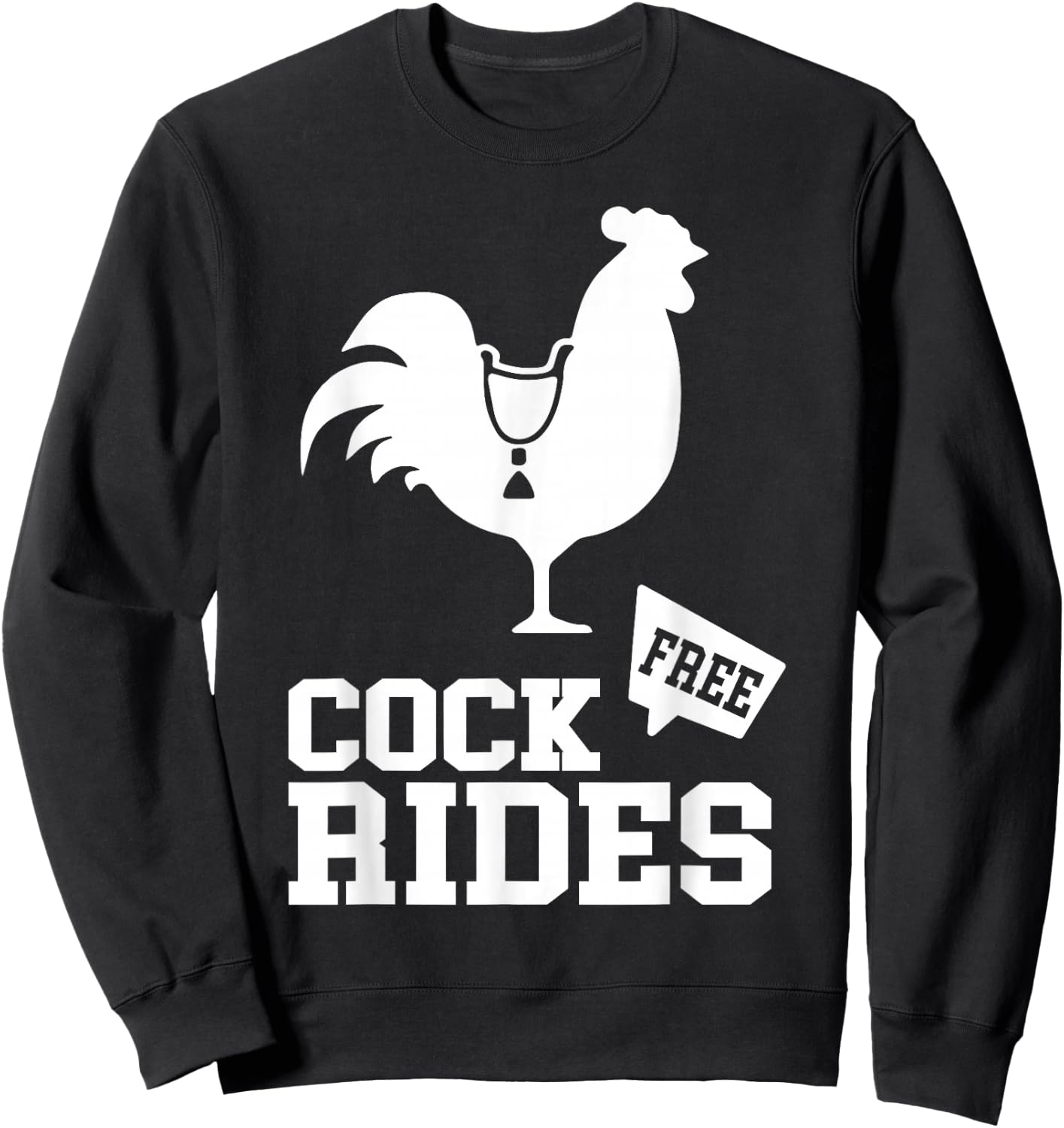 Free-Cock Rides Funny Rooster Adult Humor Sweatshirt - Sweatshirt | Black