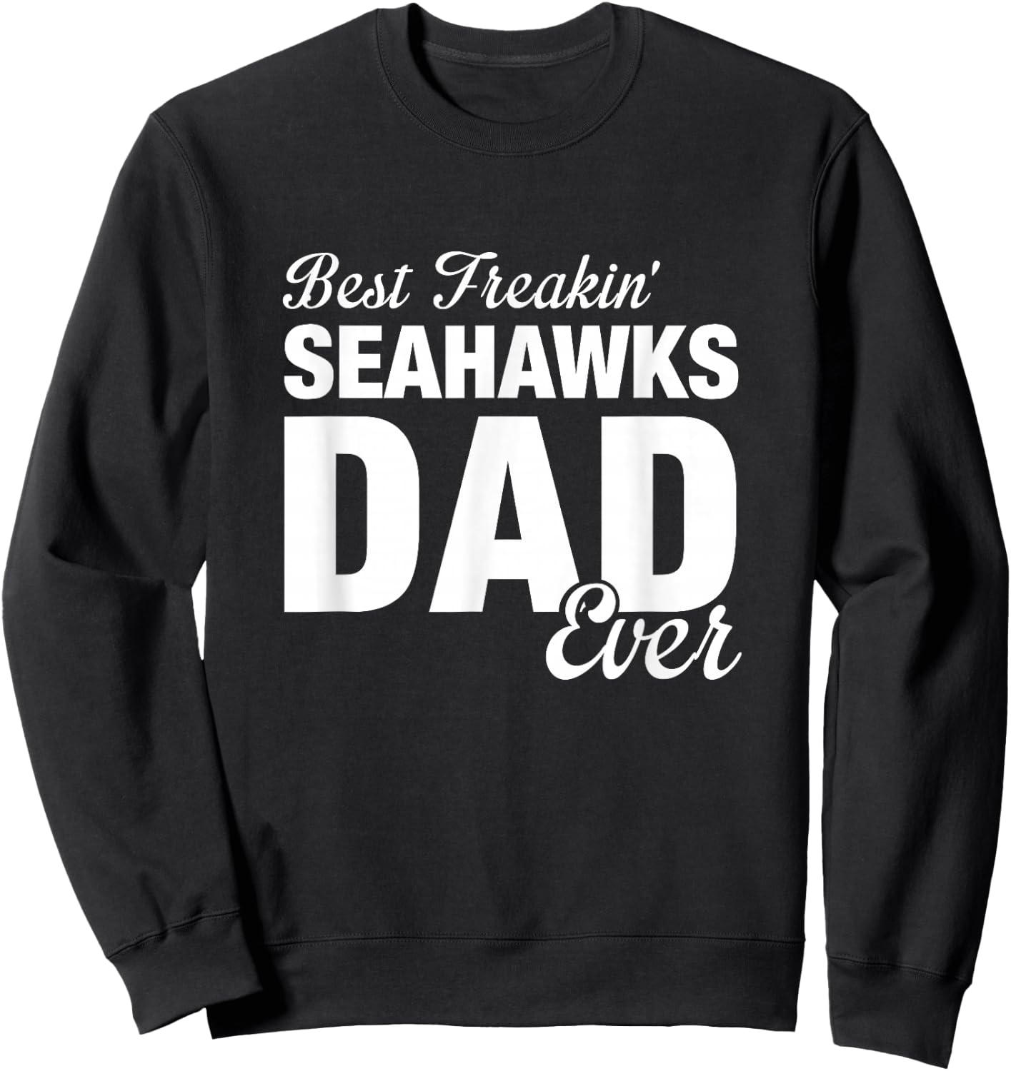 Seahawks Southside Best Freakin' Dad Ever HS Sweatshirt - Sweatshirt | Black