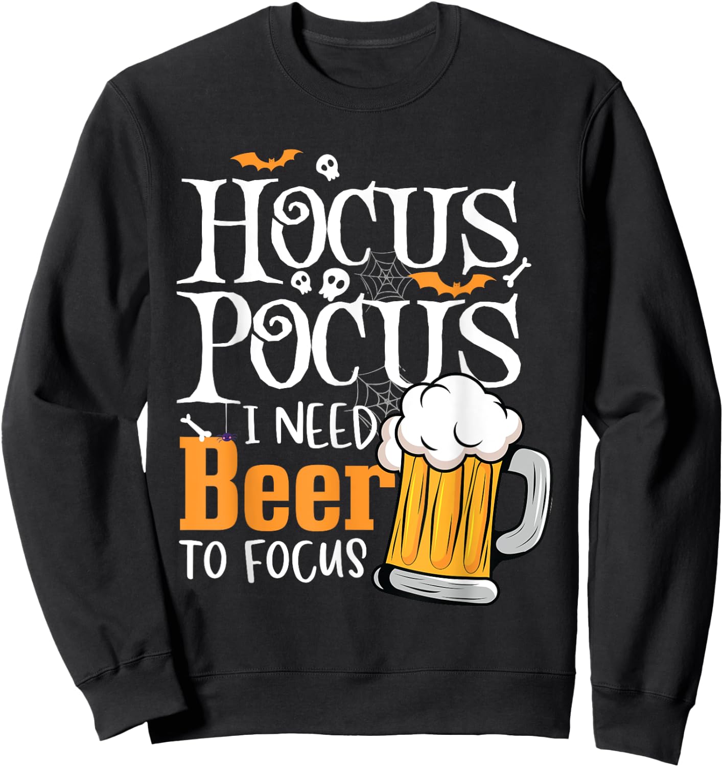 Hocus Pocus I Need Beer To Focus Funny Beer Halloween Sweatshirt - Sweatshirt | Black
