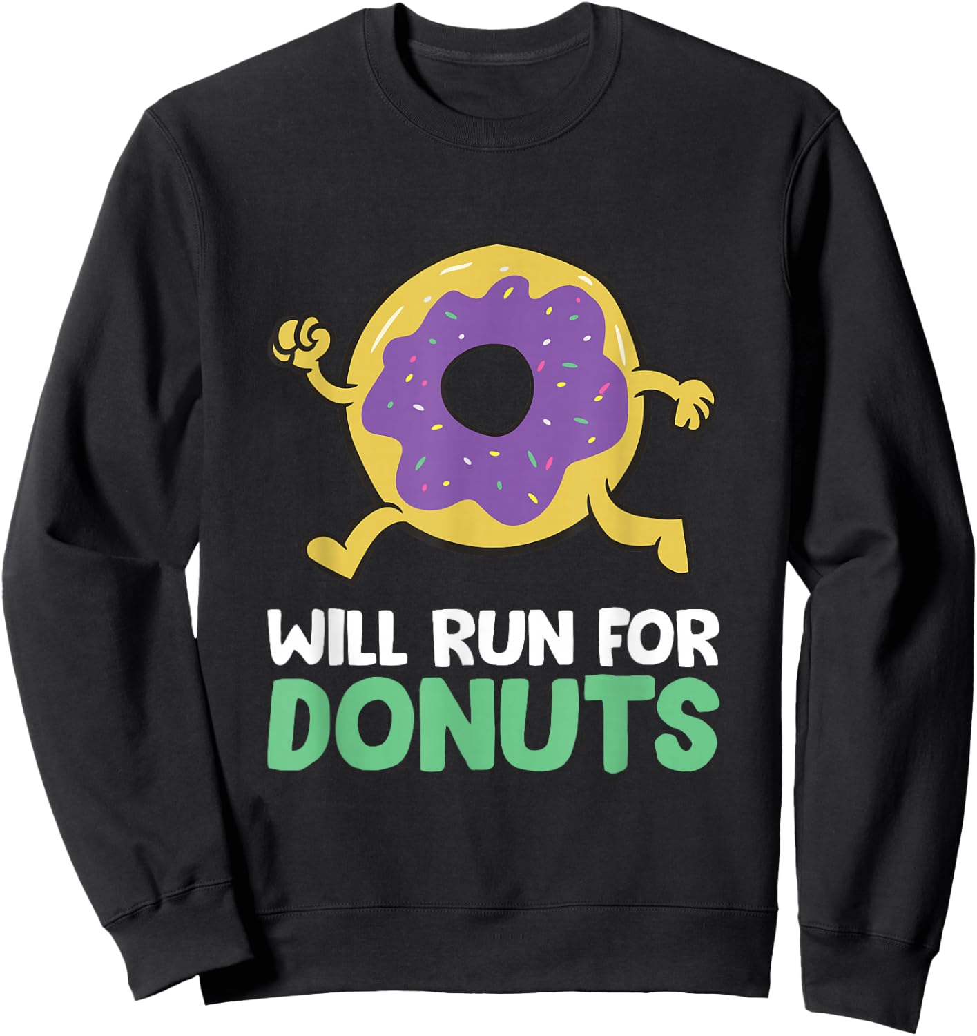 Will Run For Donuts Funny Running Donut Sweatshirt - Sweatshirt | Black