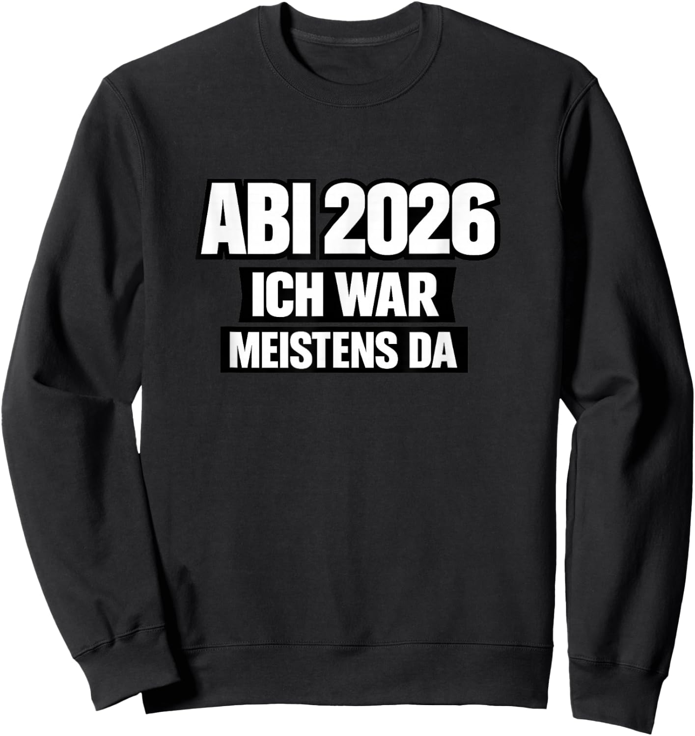 Abi 2026 Lustig Abitur Spruch Schule Geschenk Schüler Sweatshirt - Sweatshirt | Black