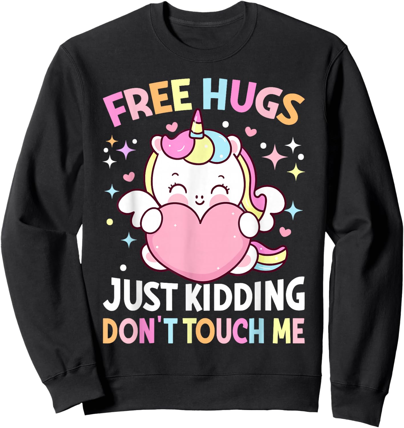 Unicorn Lover - Funny Free Hugs Just Kidding Don't Touch Me Sweatshirt - Sweatshirt | Black