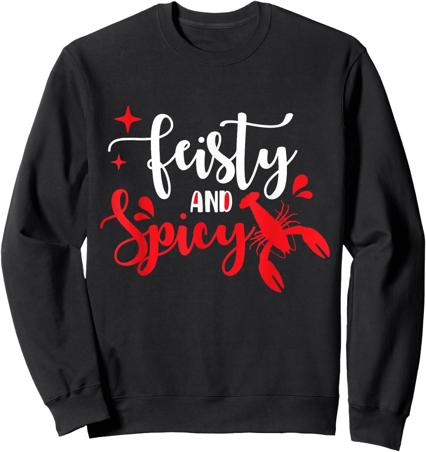 Southern Cajun Crawfish Lover Feisty And Spicy Crawfish Sweatshirt - Sweatshirt | Black