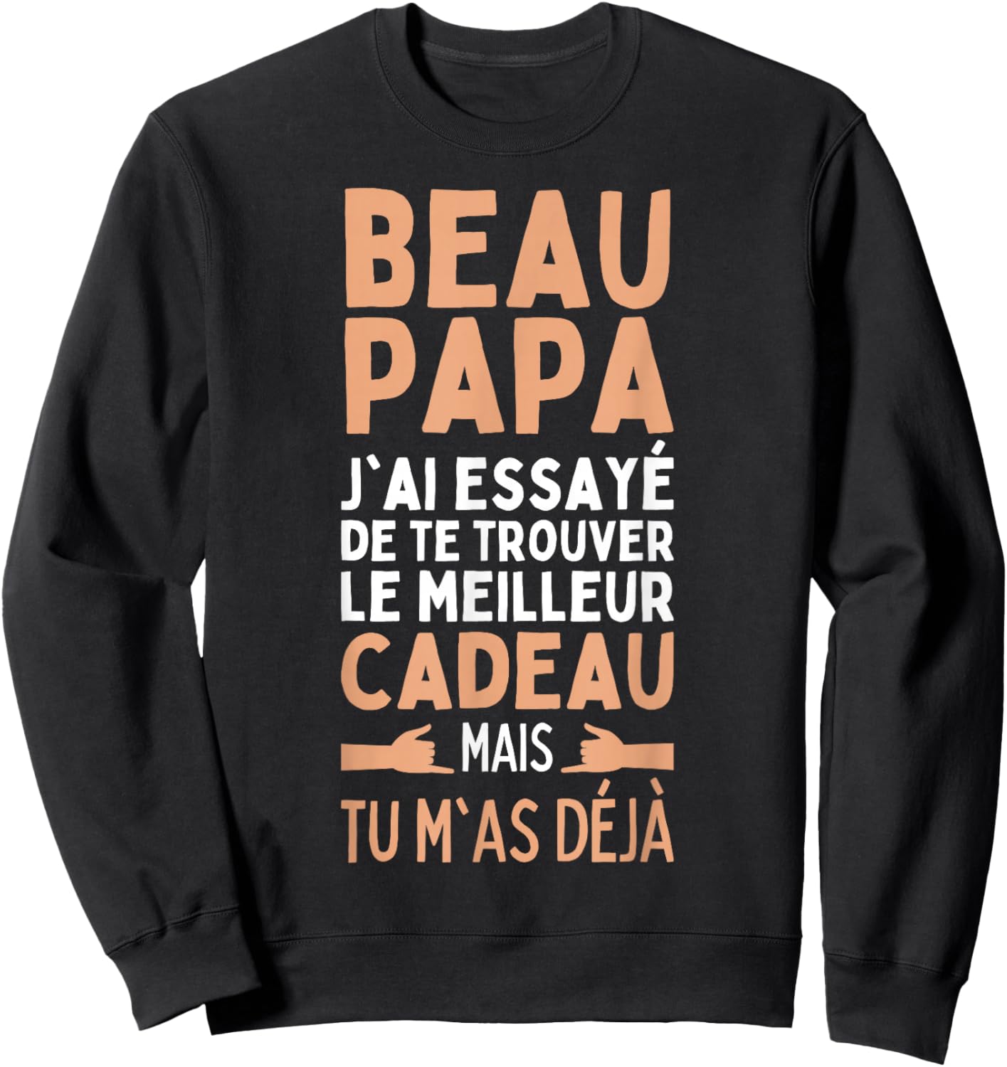 Beautiful Dad I Tried To Find You The Best Gifts , Black, S Sweatshirt - Sweatshirt | Black