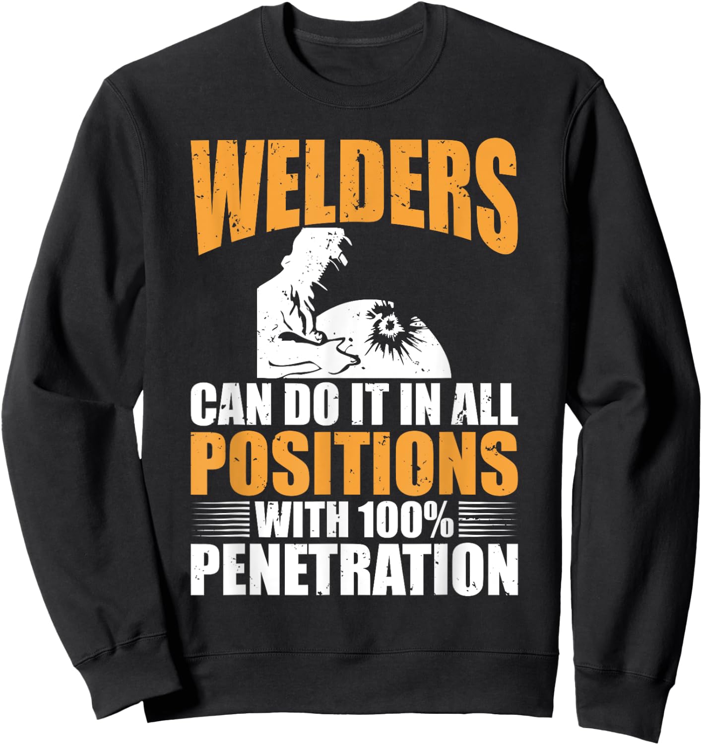 Welders Can Do It In All Positions Funny Welder Sweatshirt - Sweatshirt | Black