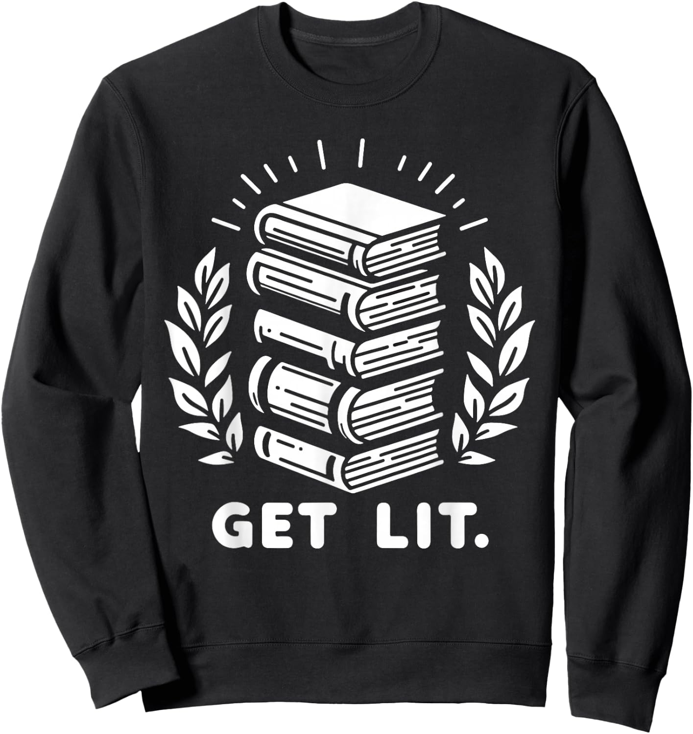 Get Lit Book Reading Bookworm Reader Teacher Librarian Sweatshirt - Sweatshirt | Black