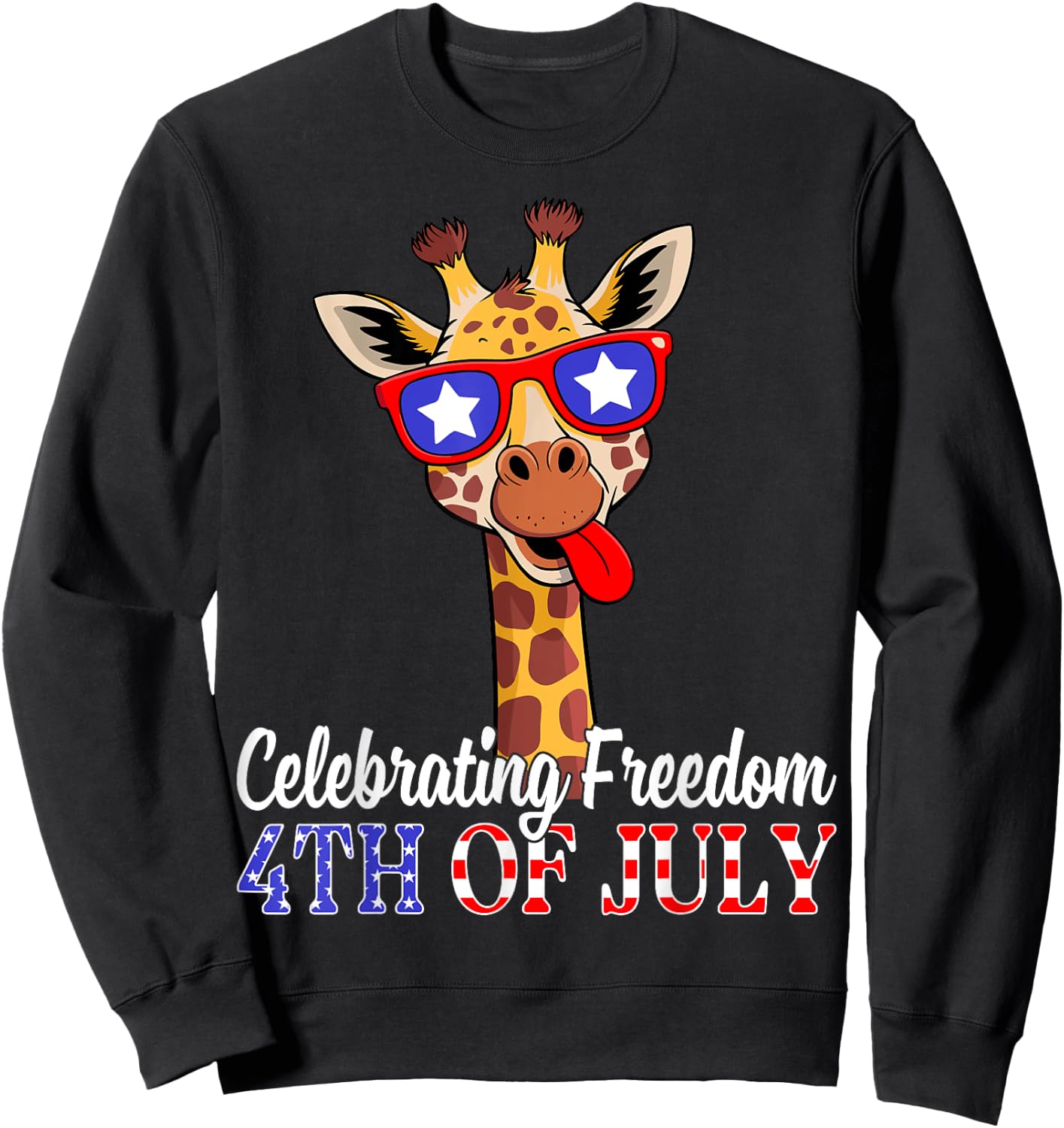 Celebrating Freedom 4th of July USA Flag Patriotic Giraffe Sweatshirt - Sweatshirt | Black