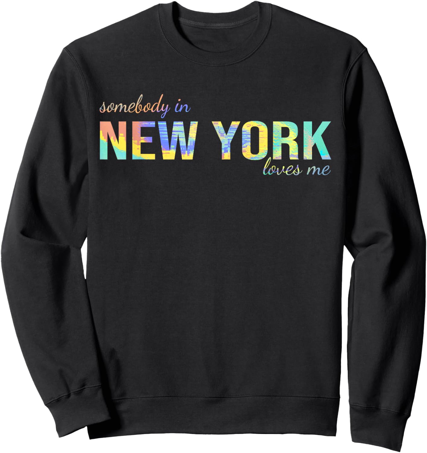 Somebody In New York Loves Me Someone in NY Souvenir Sweatshirt - Sweatshirt | Black