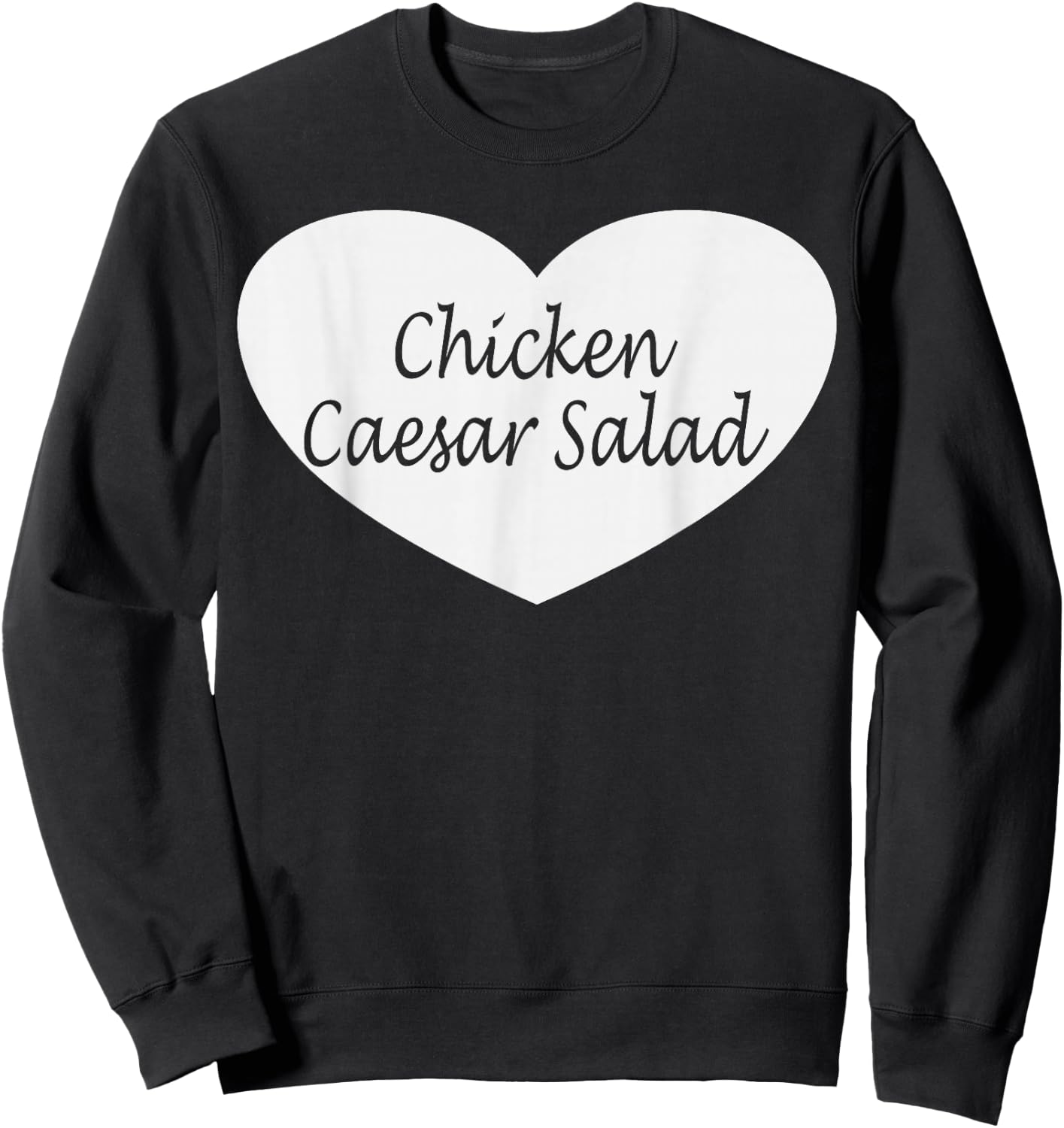 Chicken Caesar Salad Apparel | Funny Chicken Lovers Design Sweatshirt - Sweatshirt | Black